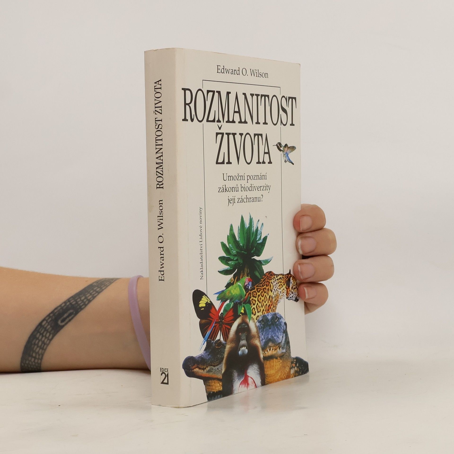 Edward O. Wilson Rozmanitost života : umožní poznání zákonů biodiverzity její záchranu?