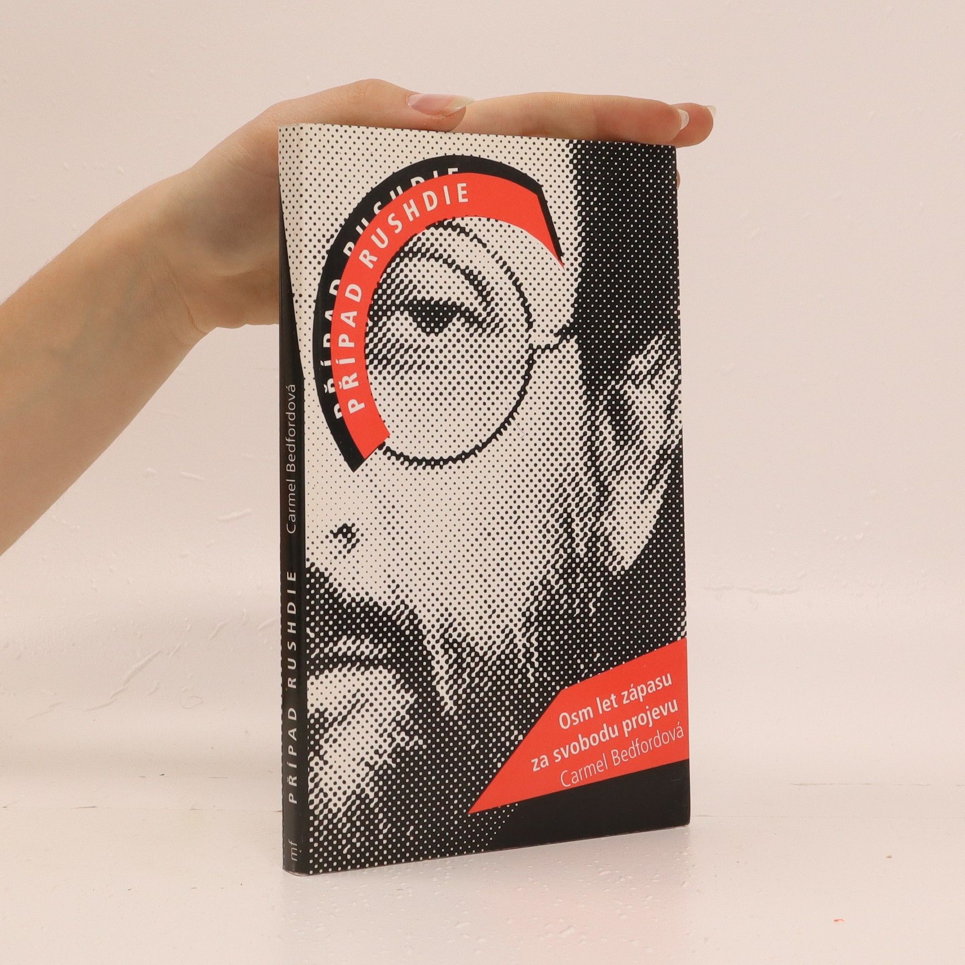 Carmel Bedford Případ Rushdie : osm let zápasu za svobodu projevu