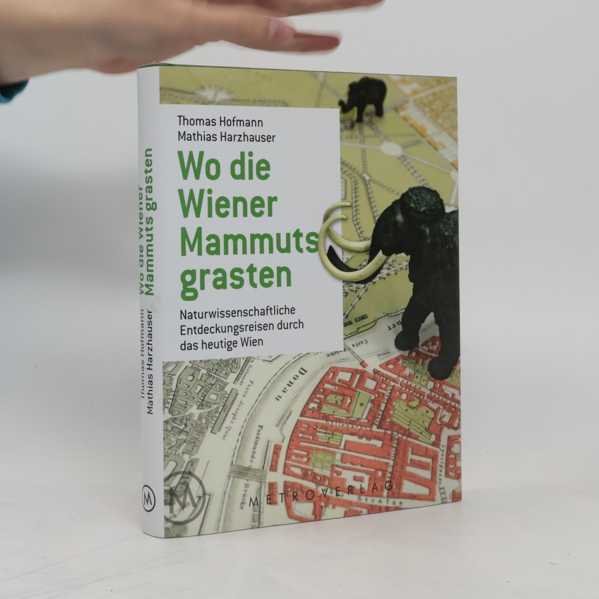 Thomas Hofmann Wo die Wiener Mammuts grasten