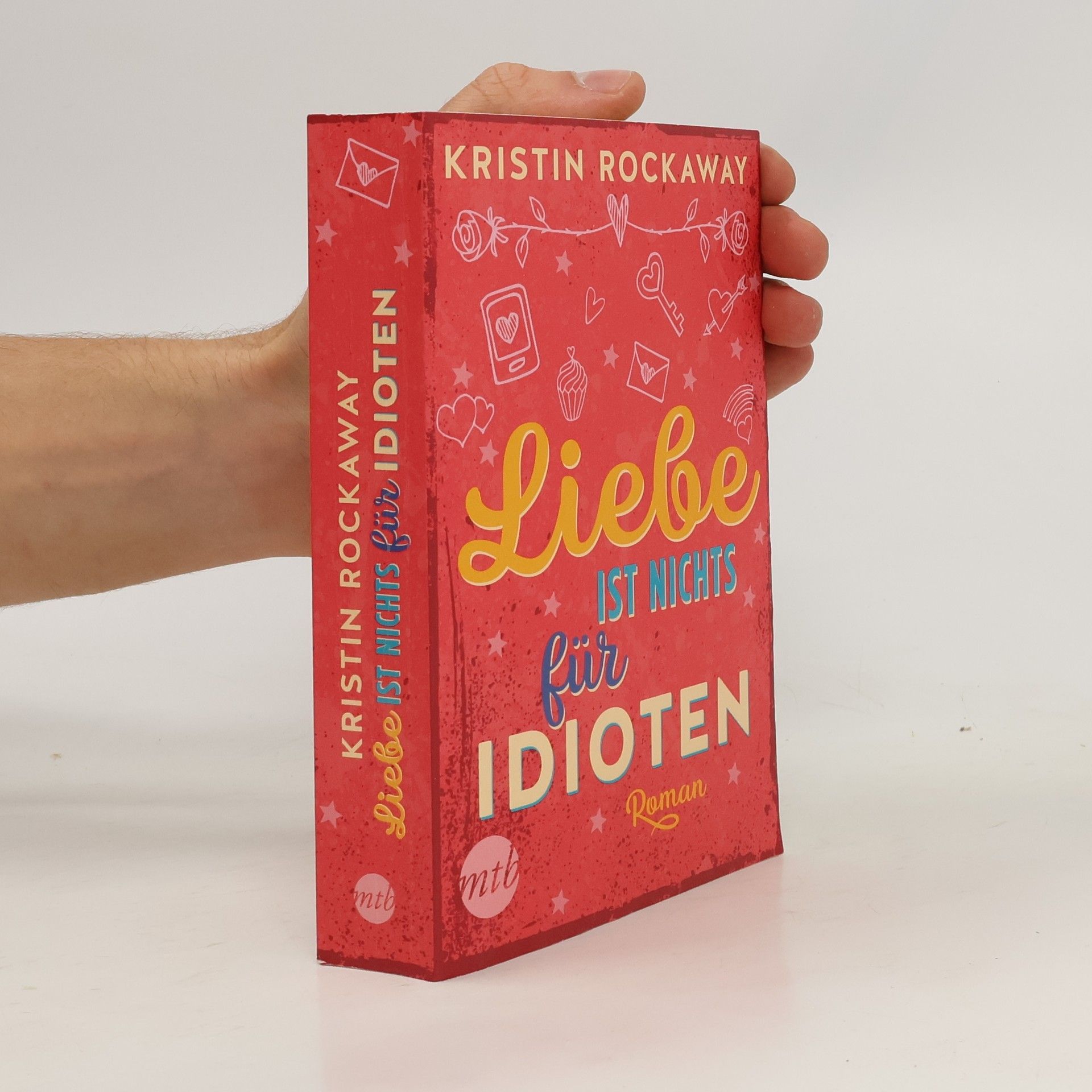 Kristin Rockaway Liebe ist nichts für Idioten