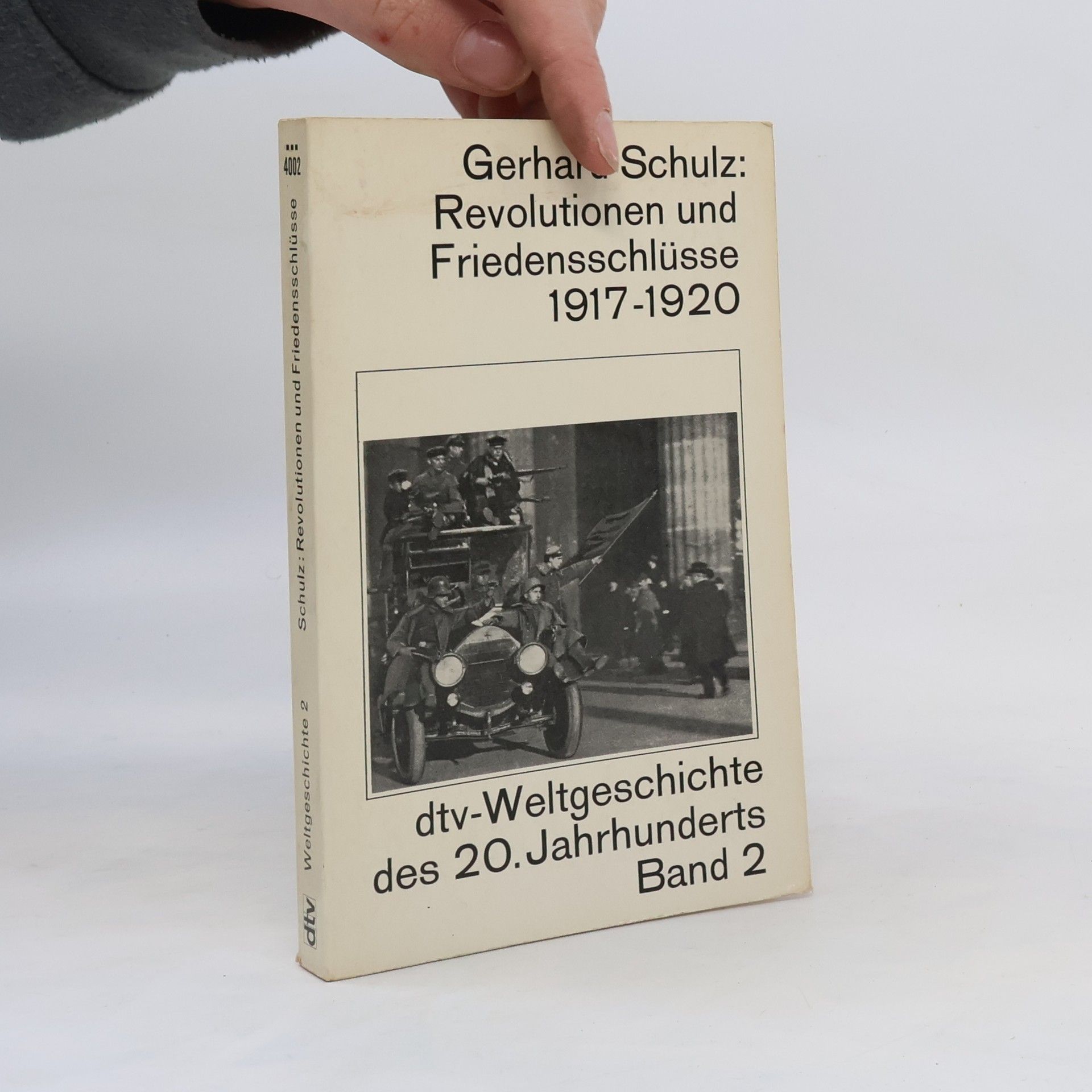 Gerhard Schulz Revolutionen und Friedensschlüsse 1917-1920. Band 2