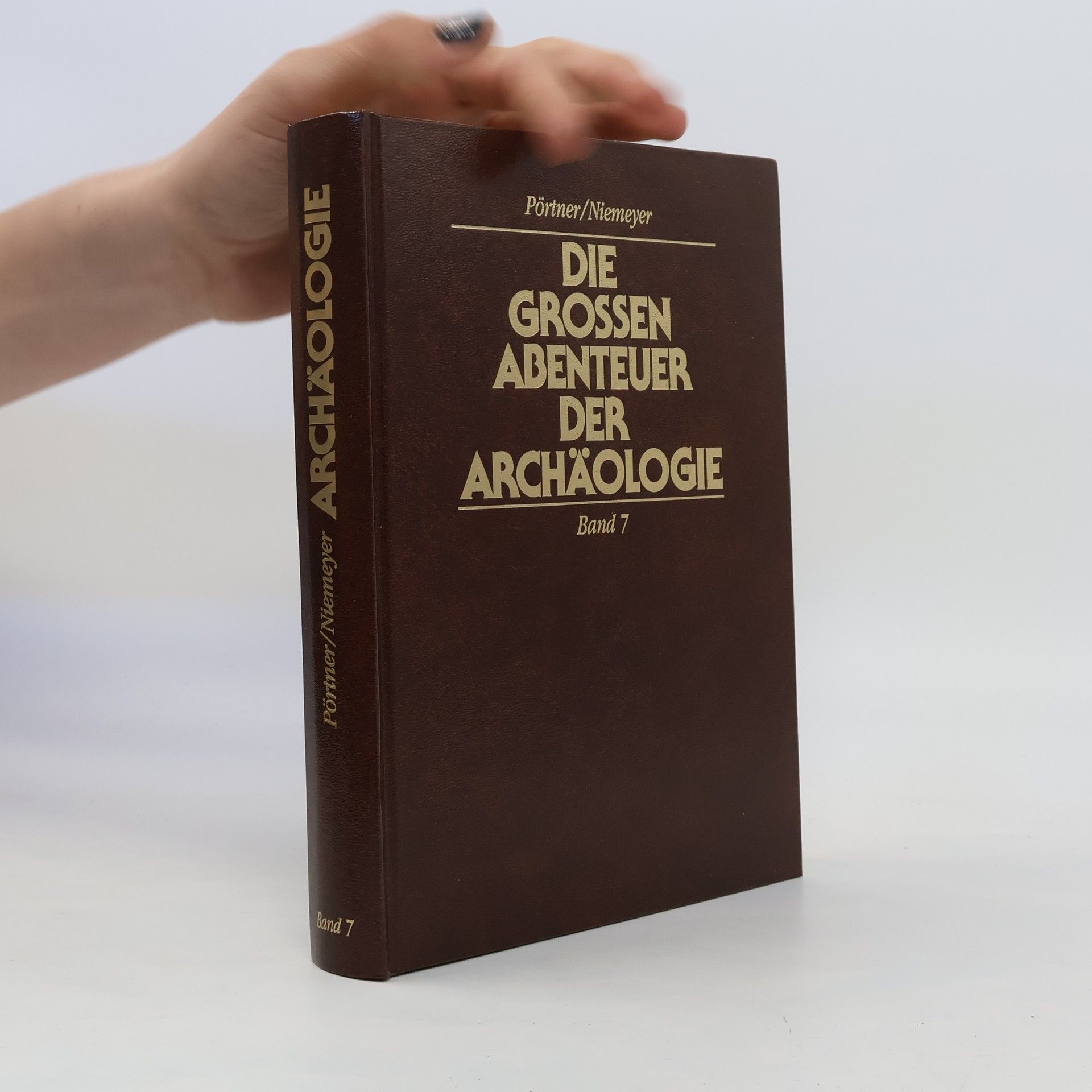 Autorenkollektiv Die großen Abenteuer der Archäologie. Band 7