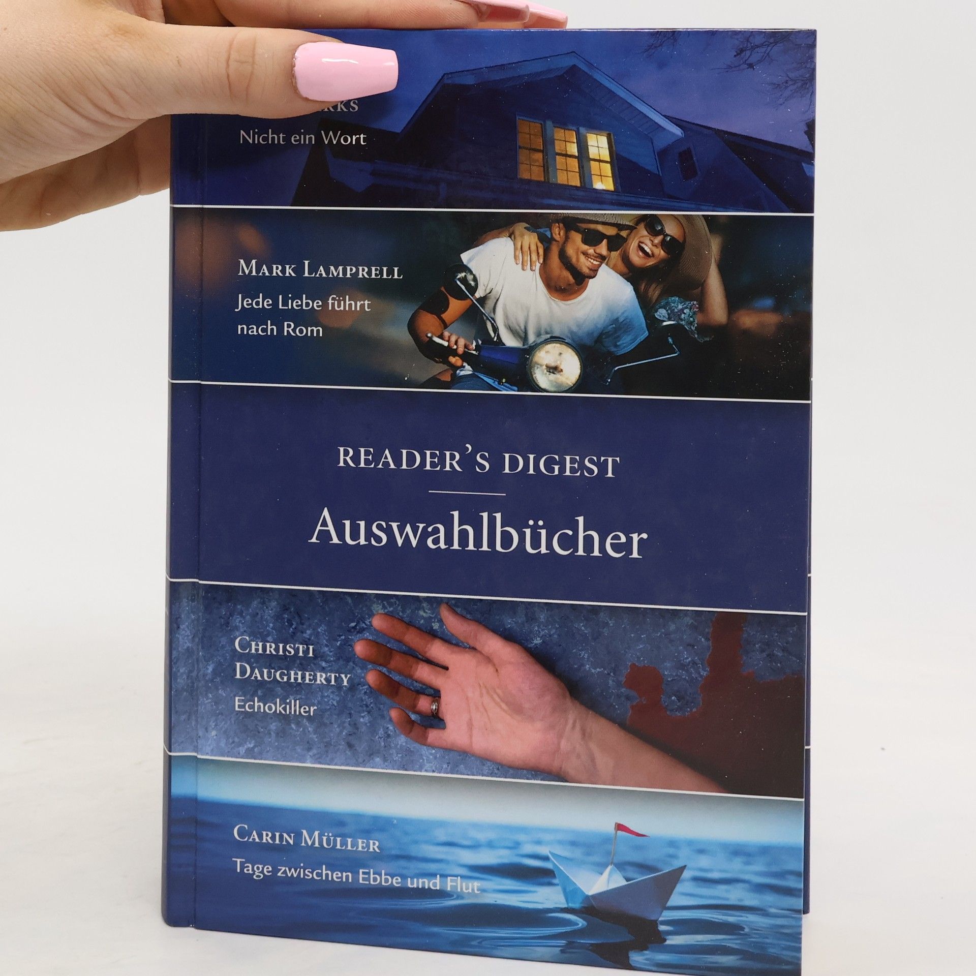 Kolektiv autorů Reader's Digest: Nicht ein Wort. Jede Liebe führt nach Rom. Echokiller. Tage zwischen Ebbe und Flut
