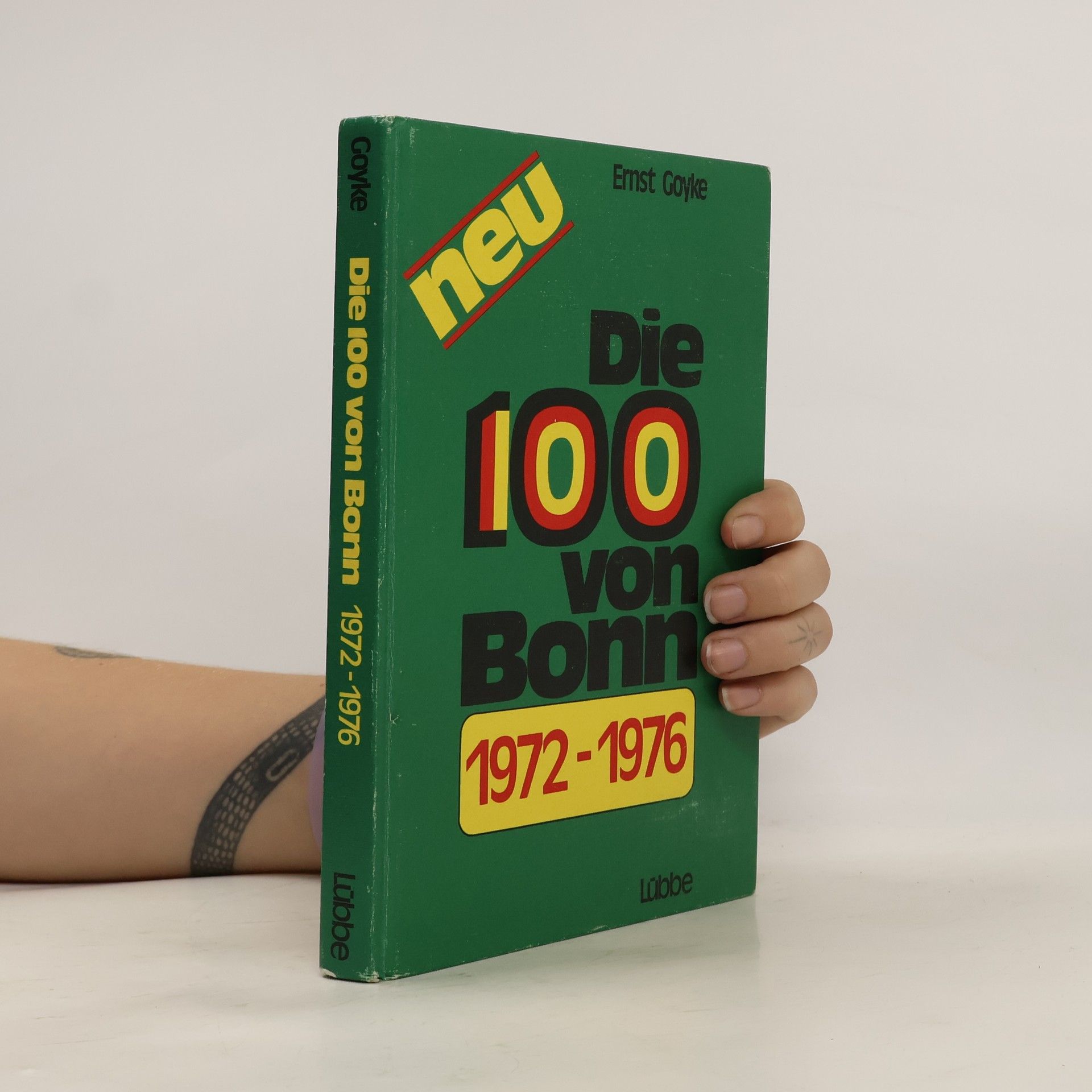 Ernst Goyke Die 100 [Hundert] von Bonn
