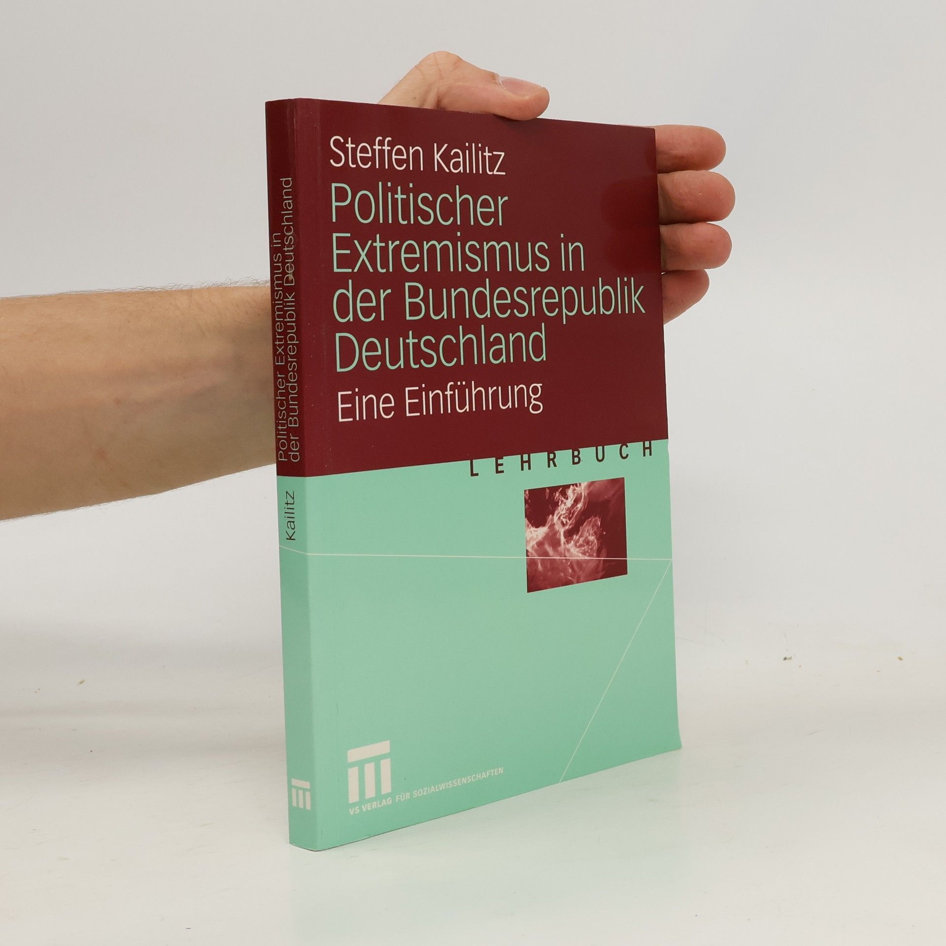 Steffen Kailitz Politischer Extremismus in der Bundesrepublik Deutschland