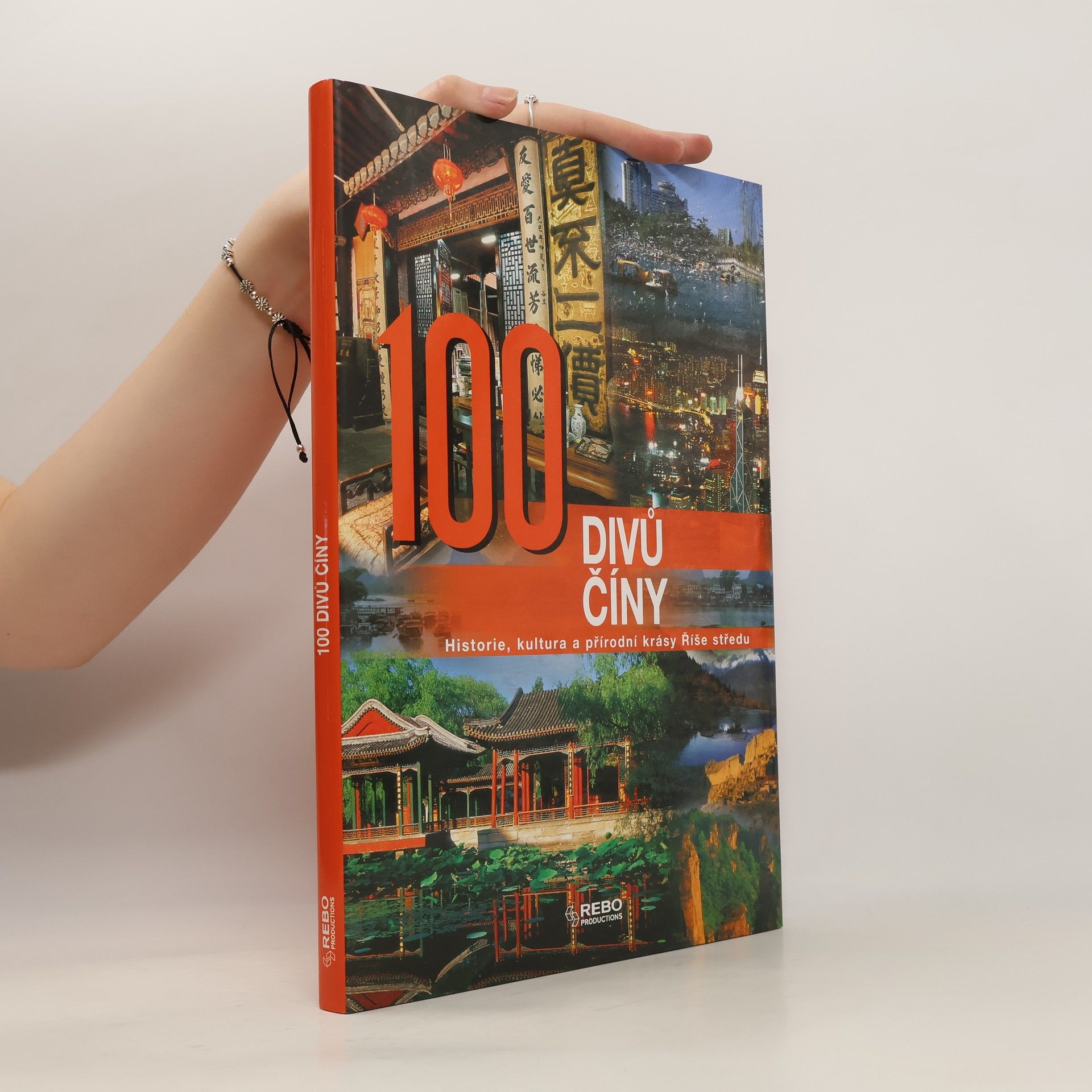 Zhen Wang 100 divů Číny: Historie, kultura a přírodní krásy Říše středu