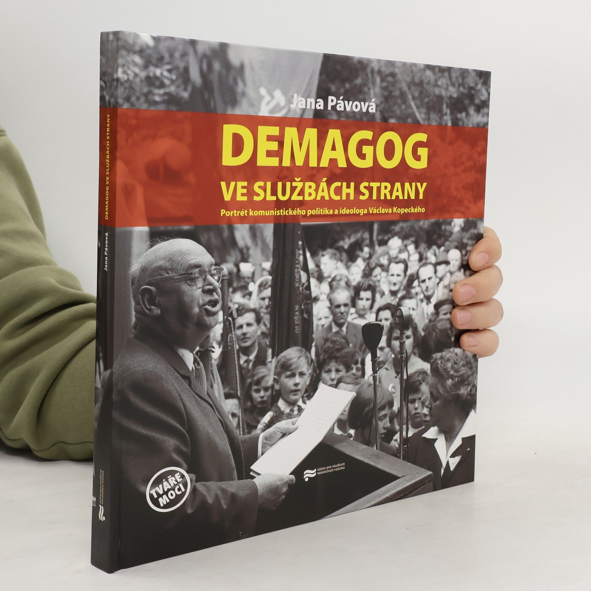 Jana Pávová Demagog ve službách strany: Portrét komunistického politika a ideologa Václava Kopeckého