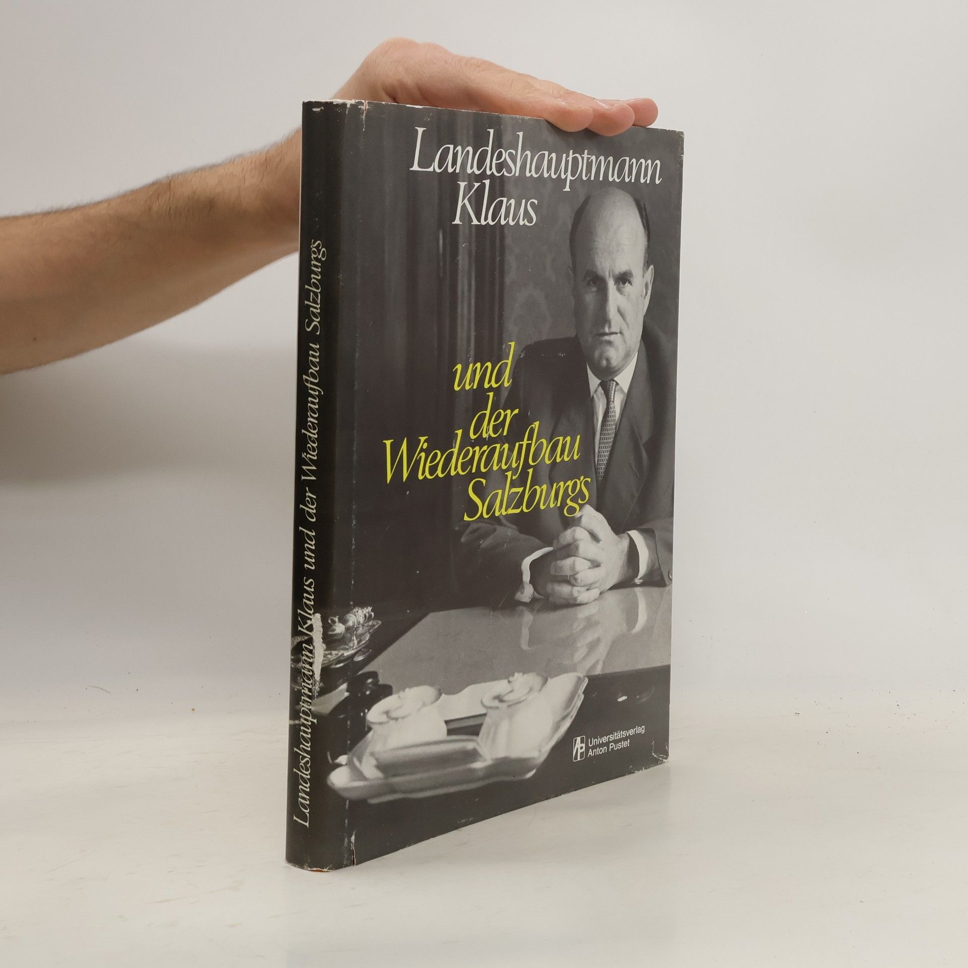 Wolfgang Huber Landeshauptmann Klaus und der Wiederaufbau Salzburgs