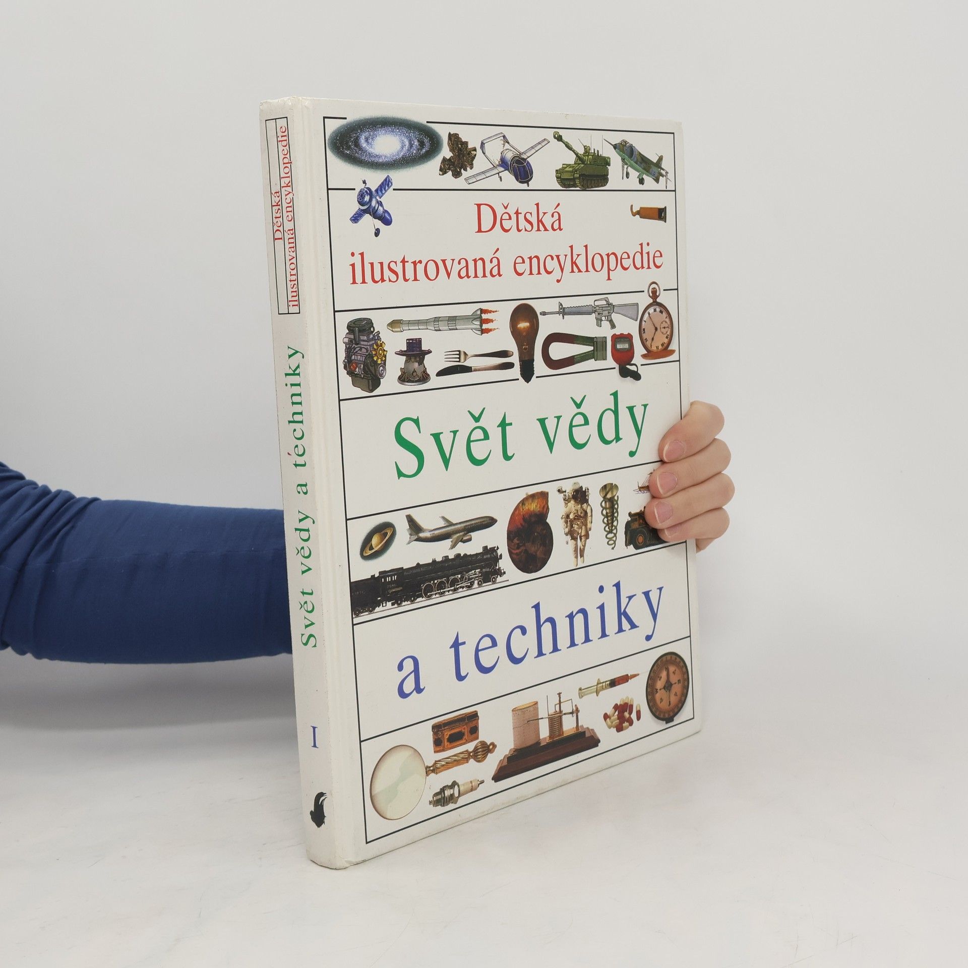Simon Adams Dětská ilustrovaná encyklopedie 1. Svět vědy a techniky