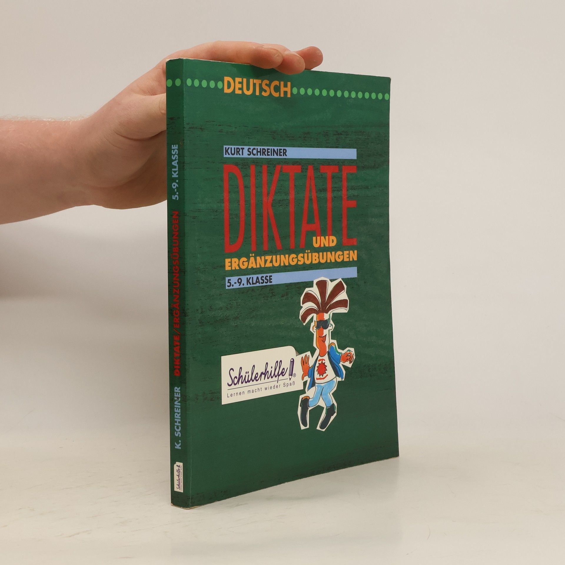 Kurt Schreiner Diktate und Ergänzungsübungen 5.-9. Klasse