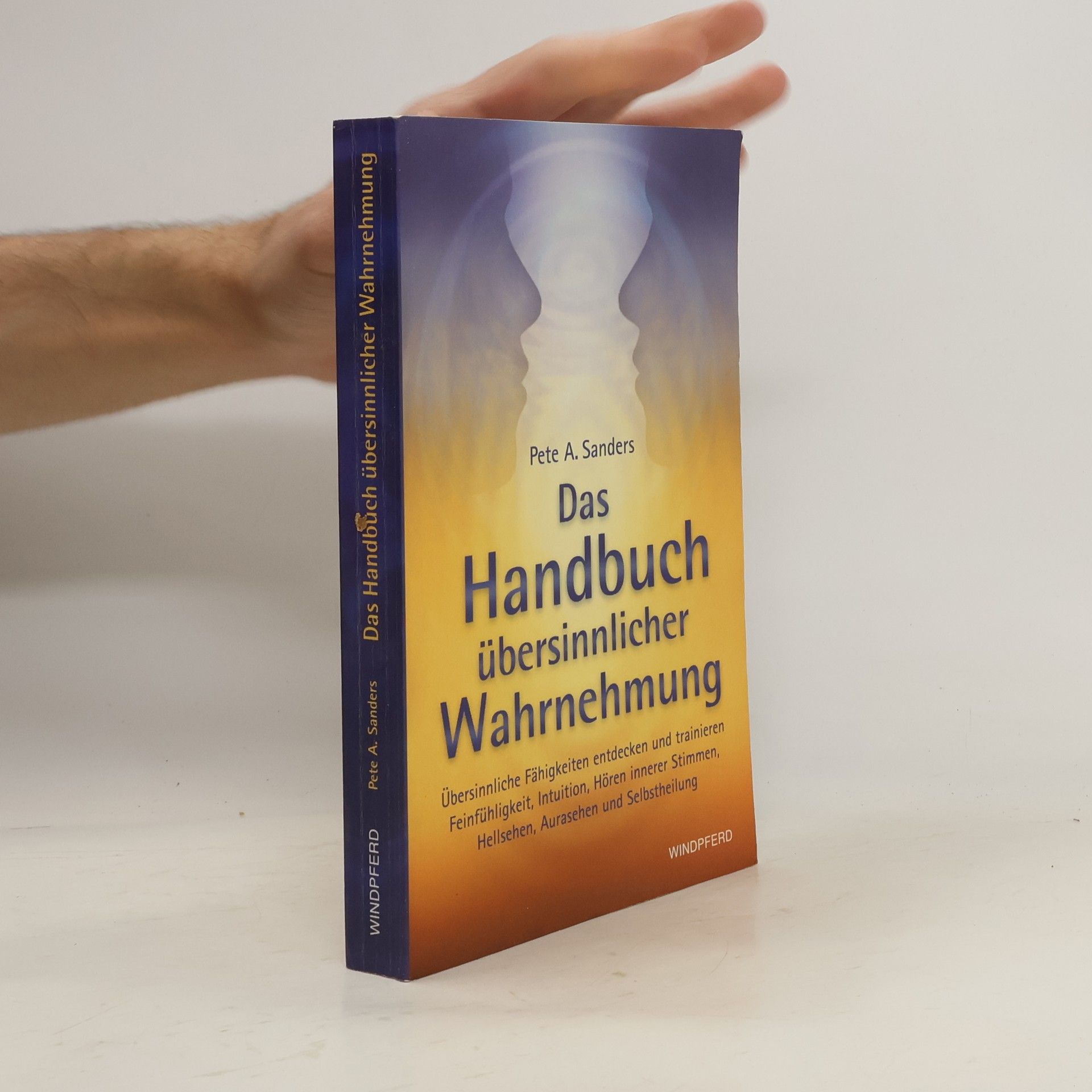 Pete A. Sanders Das Handbuch übersinnlicher Wahrnehmung