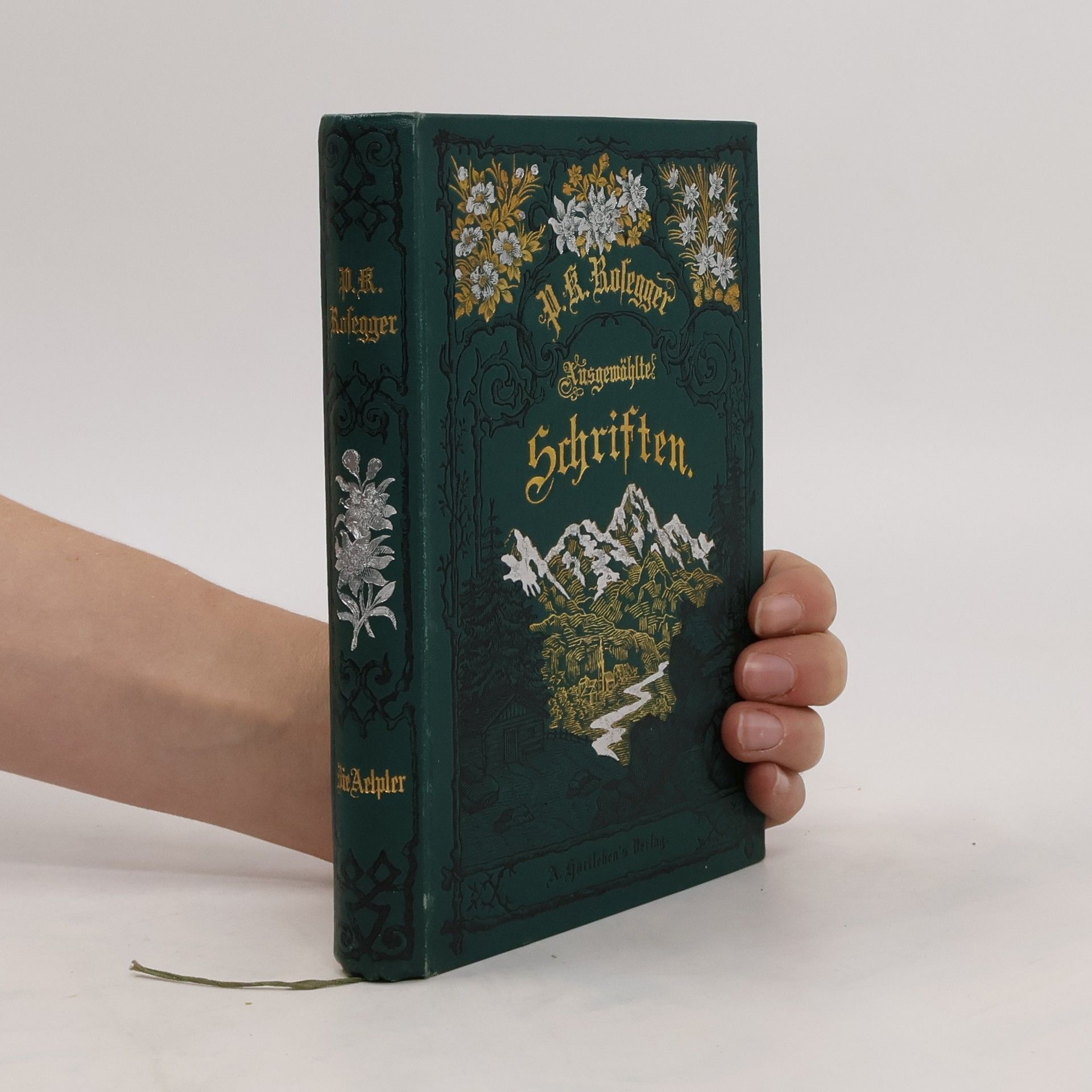 Peter Rosegger Ausgewählte Schriften. Die Schriften des Waldschulmeisters