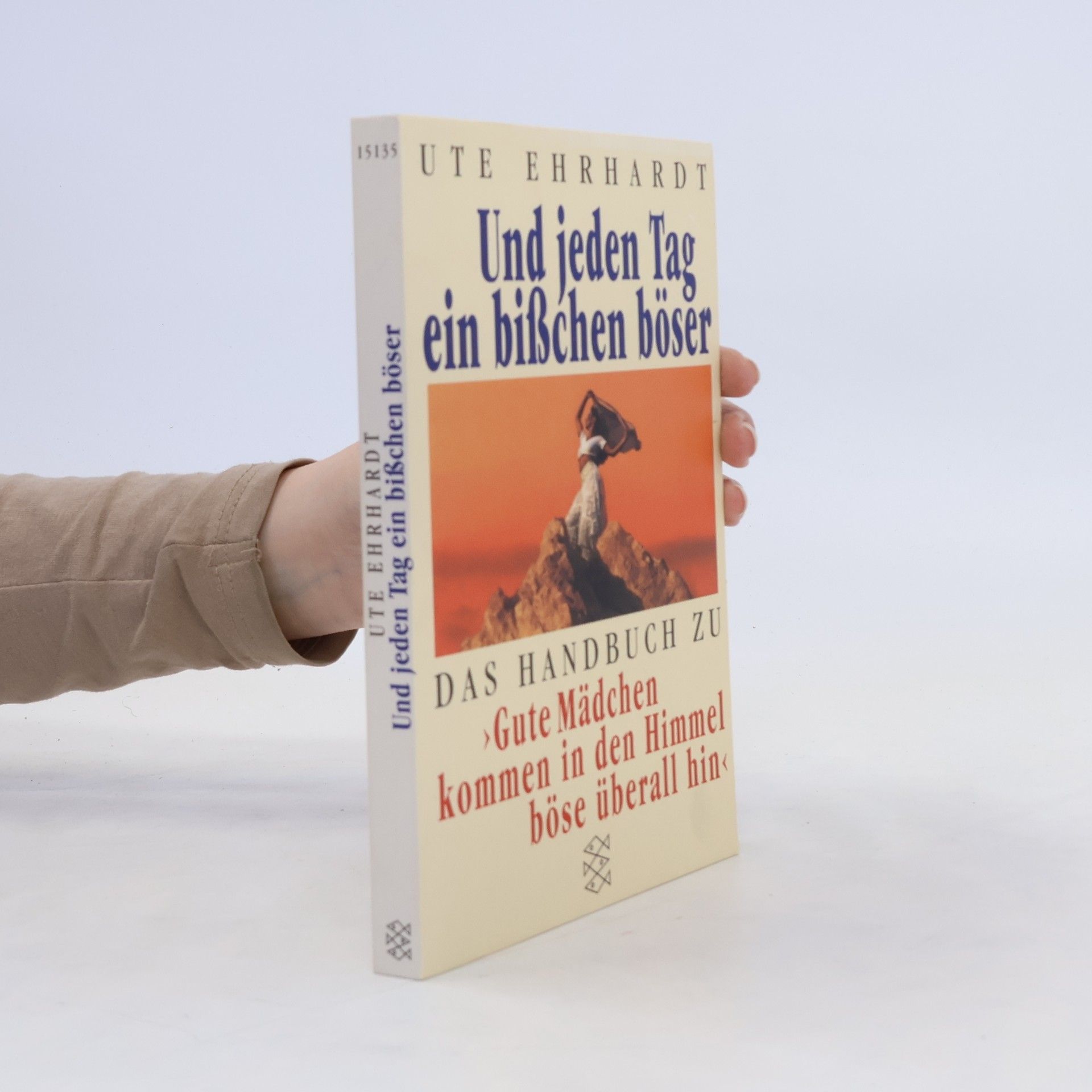 Ute Ehrhardt Und jeden Tag ein bißchen böser