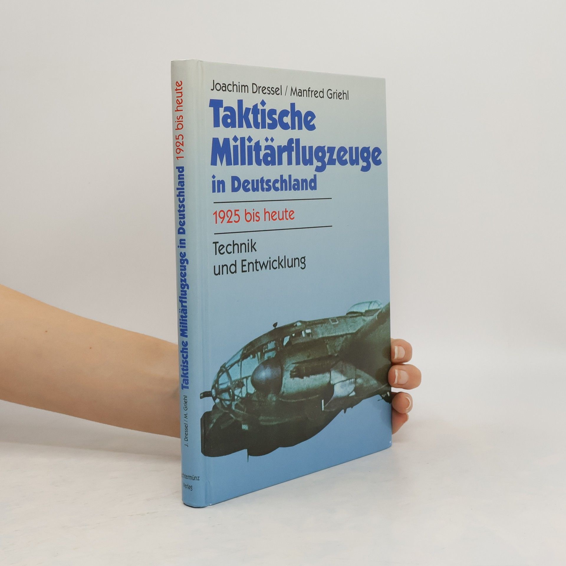 Manfred Griehl Taktische Militärflugzeuge in Deutschland