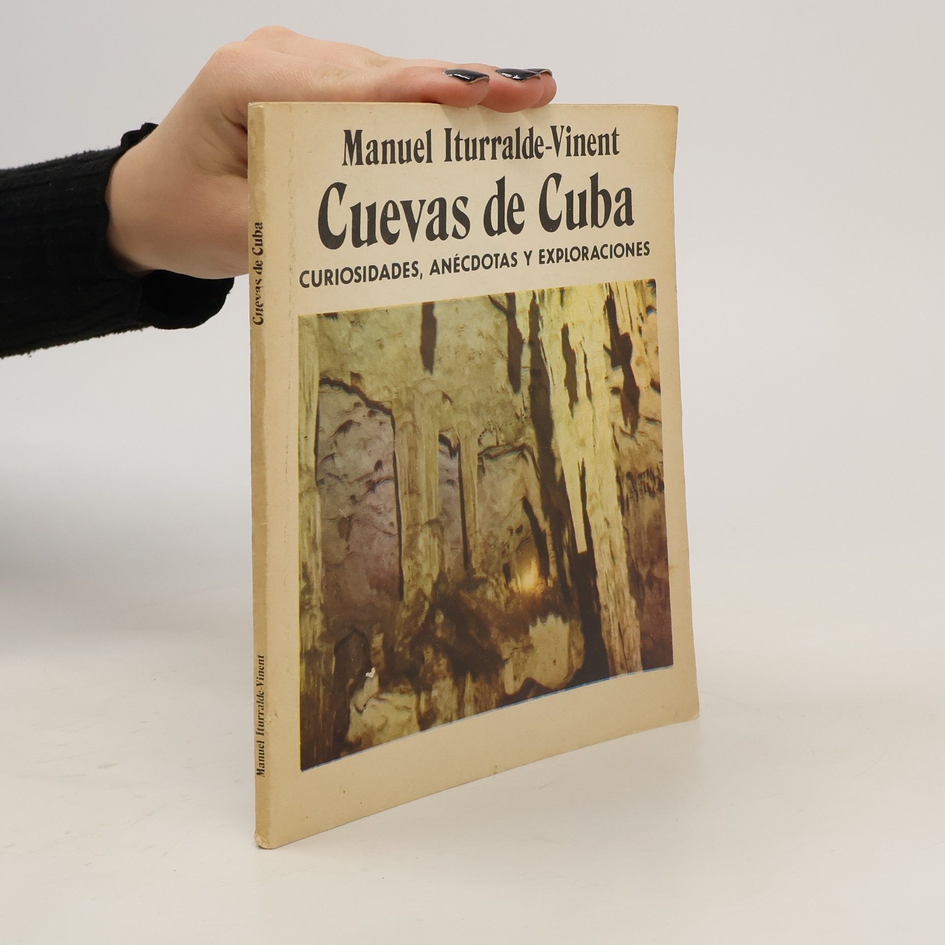 Manuel Iturralde Vinent Cuevas de Cuba. Curiosidades, anécdotas y exploraciones