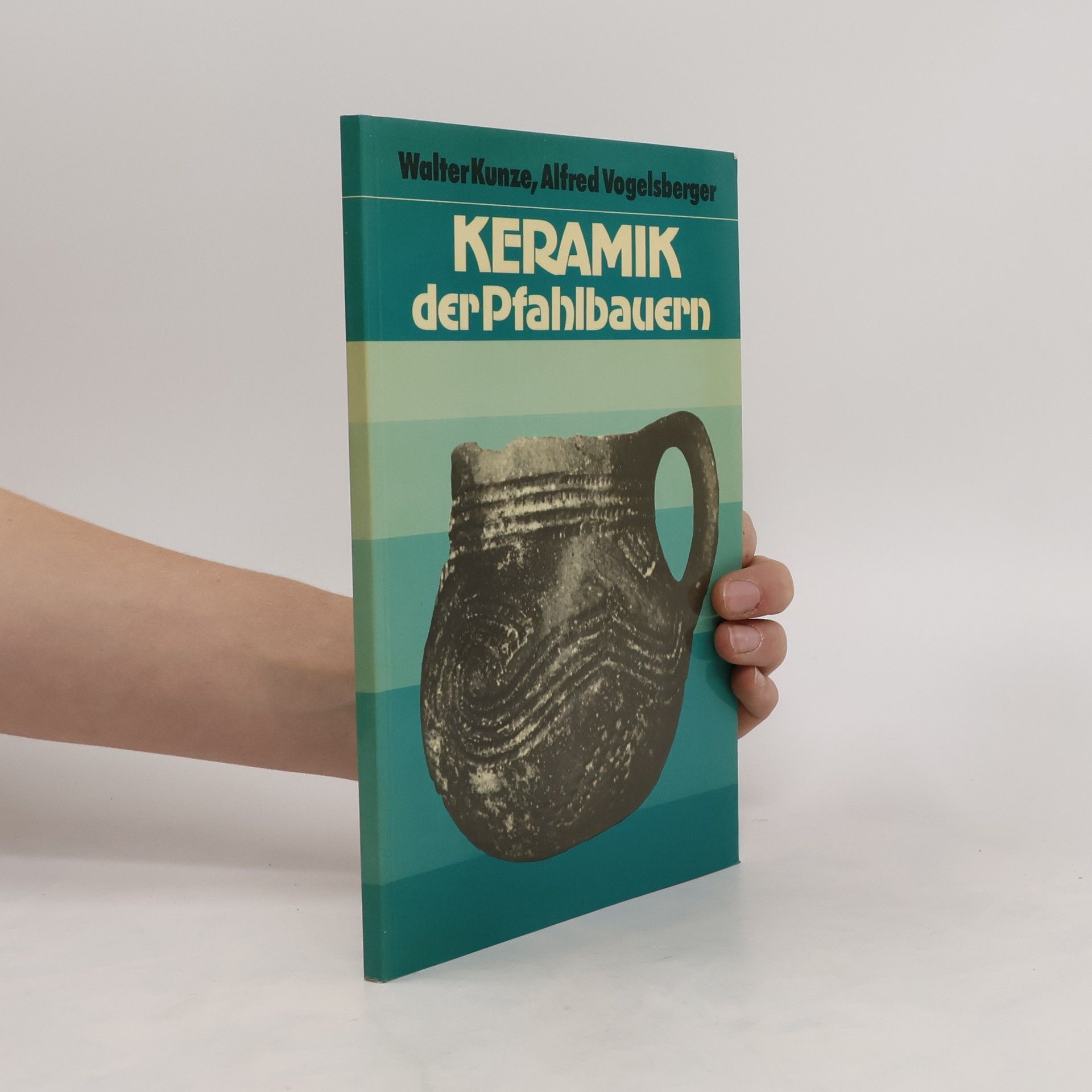Walter Kunze Keramik der Pfahlbauern
