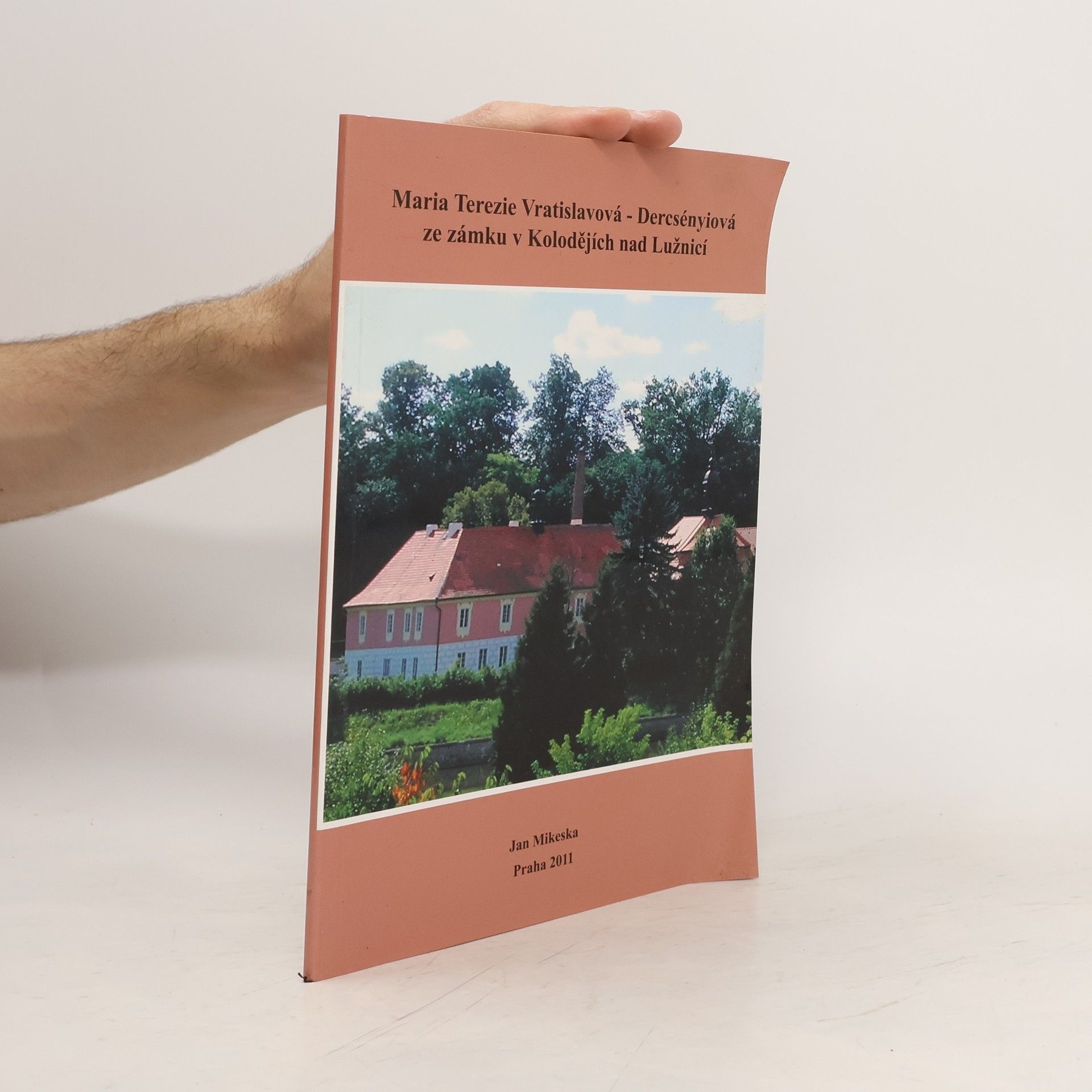 Jan Mikeska Maria Terezie Vratislavová - Dercsényiová ze zámku v Kolodějích nad Lužnicí
