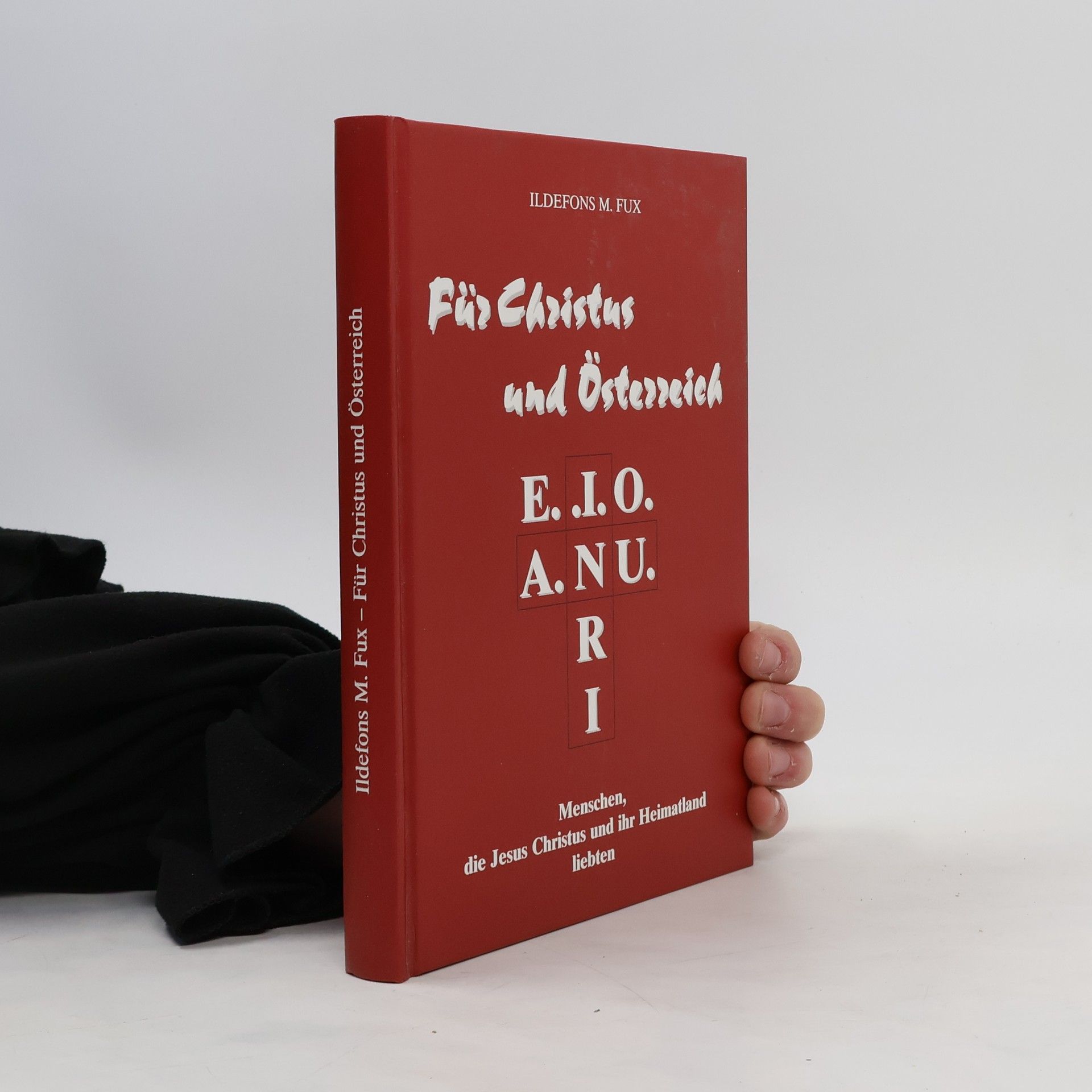 Ildefons M. Fux Für Christus und Österreich