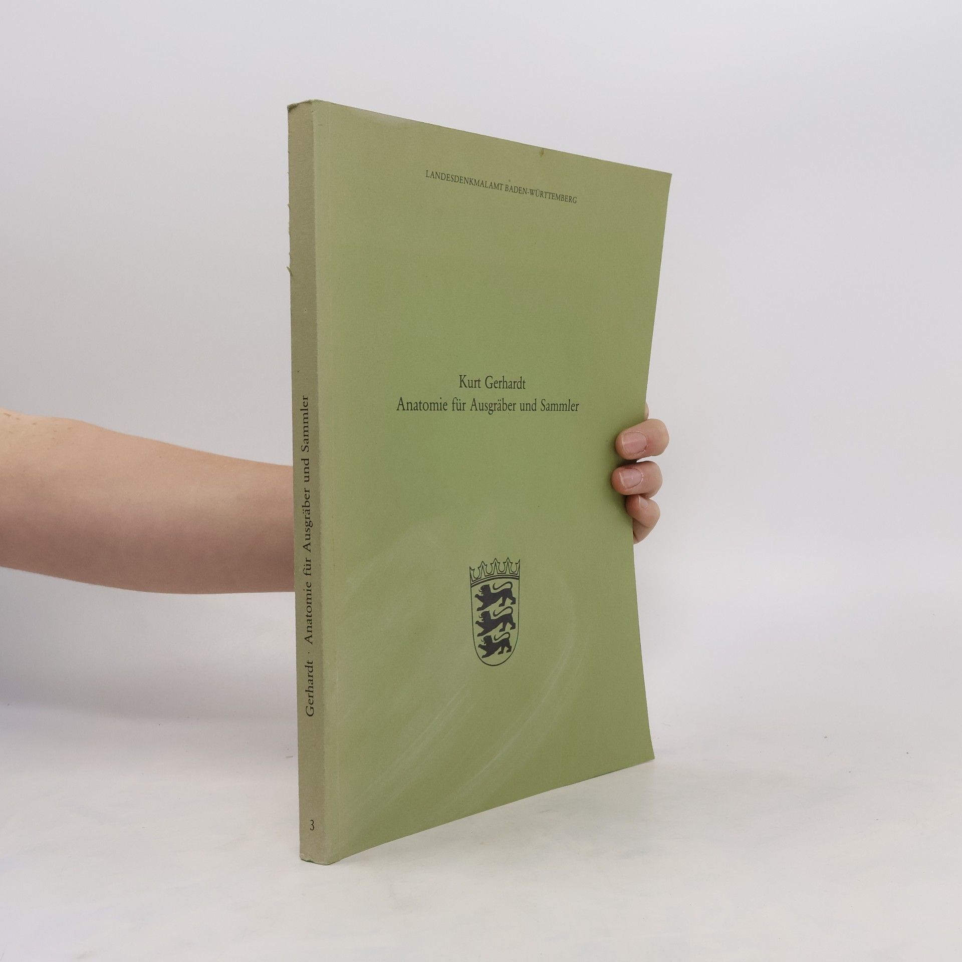 Kurt Gerhardt Anatomie für Ausgräber und Sammler