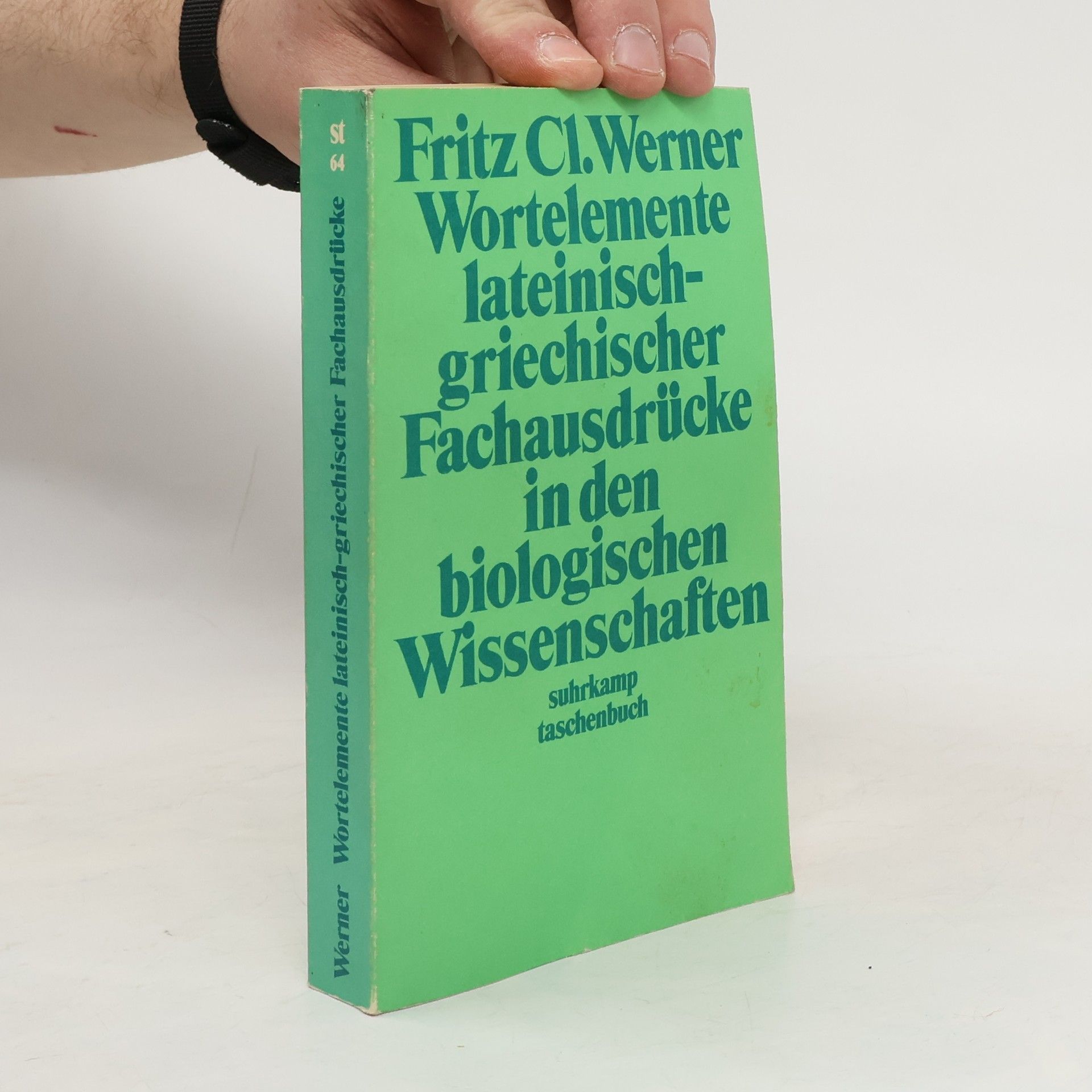 Fritz Clemens Werner Wortelemente lateinisch-griechischer Fachausdrücke in den biologischen Wissenschaften