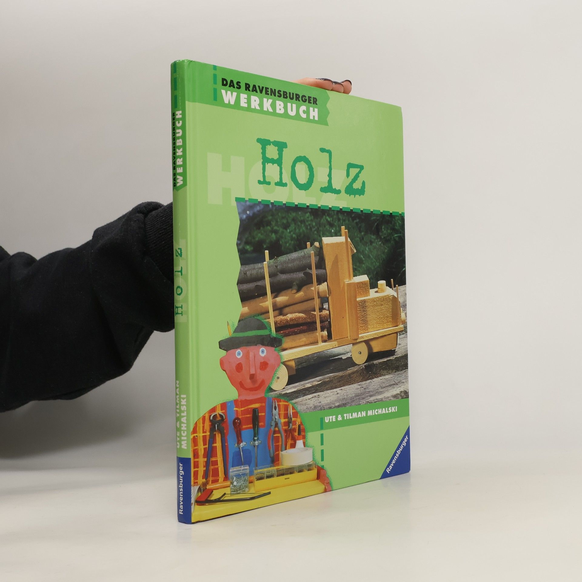 Ute Michalski Das Ravensburger Werkbuch Holz