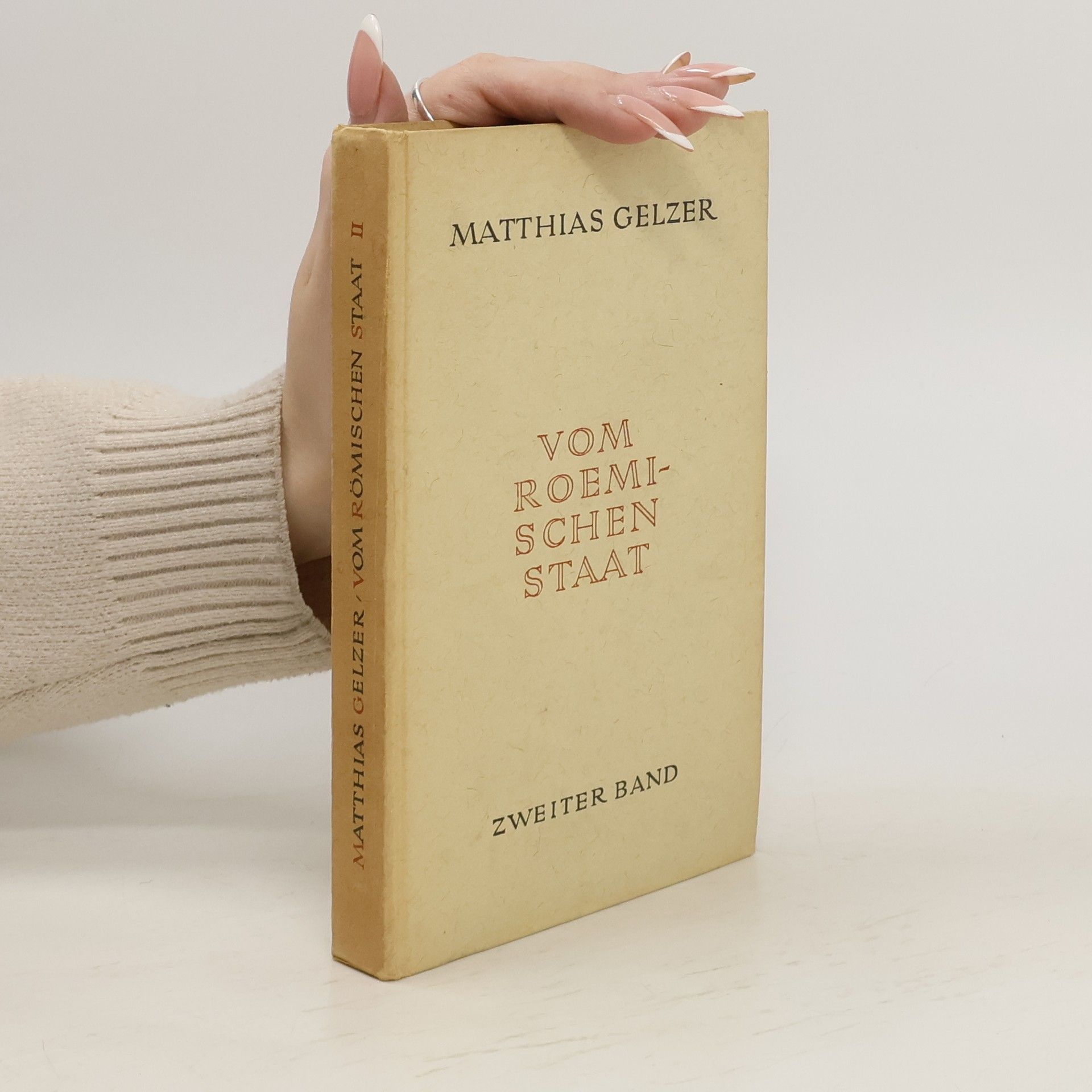 Matthias Gelzer Vom roemischen Staat : zur Politik und Gesellscheftsgeschichte der römischen Republik