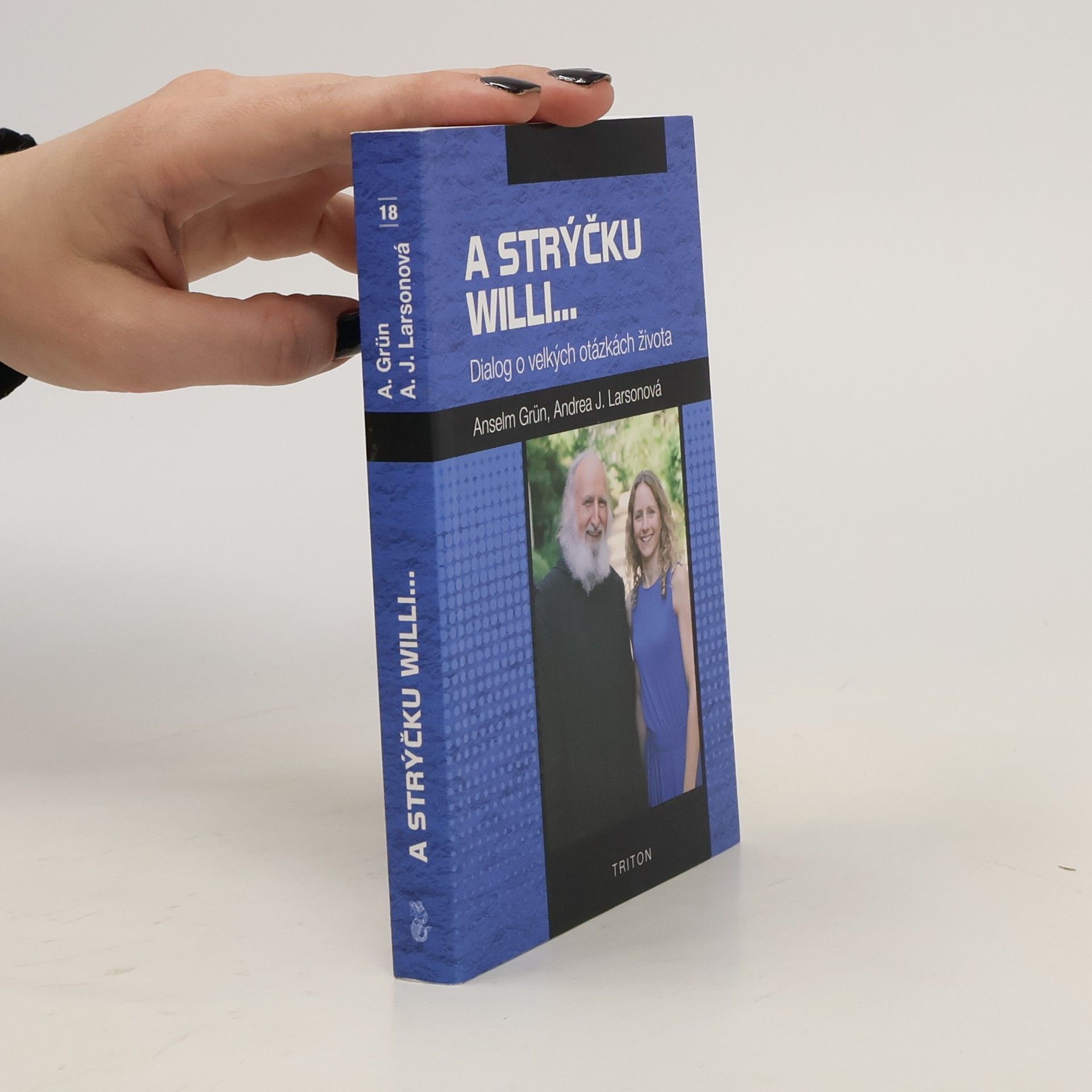 Anselm Grün A strýčku Willi...: Dialog o velkých otázkách života