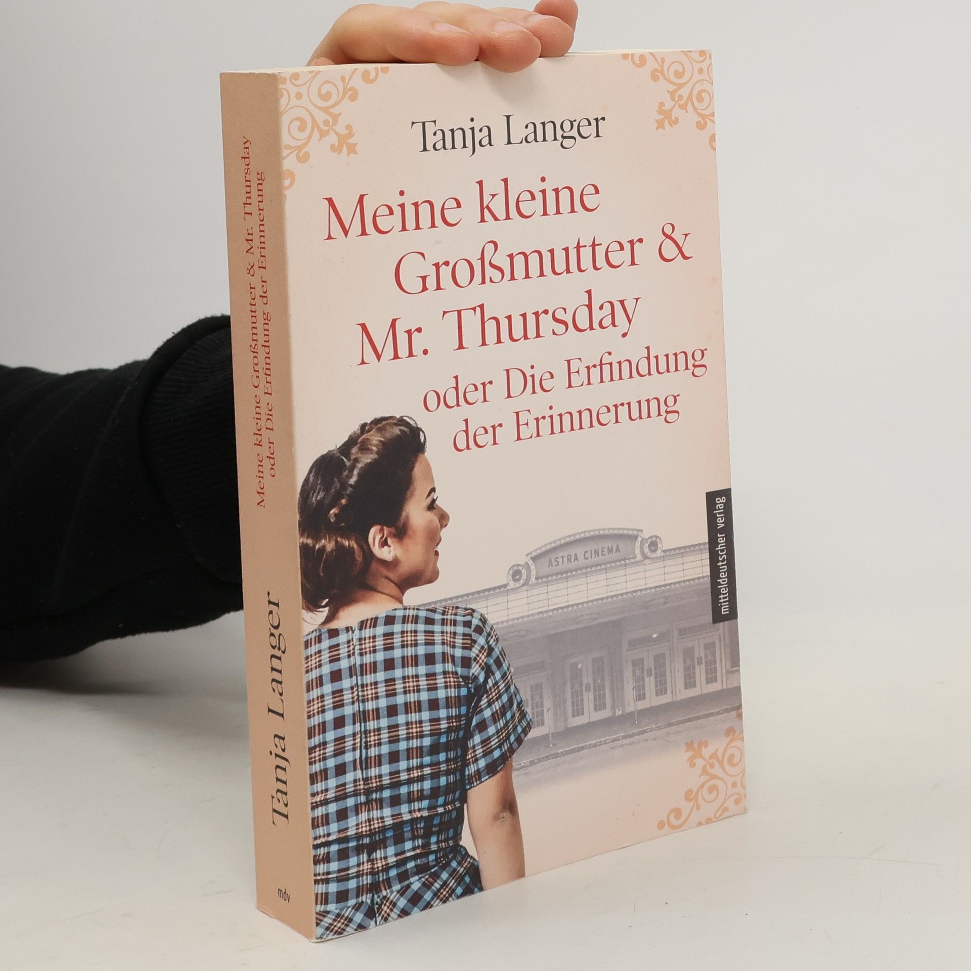 Tanja Langer Meine kleine Großmutter & Mr. Thursday oder Die Erfindung der Erinnerung