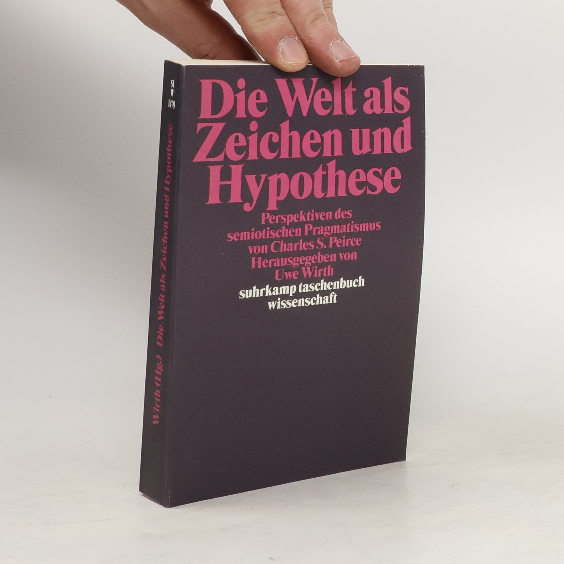 Uwe Wirth Die Welt als Zeichen und Hypothese