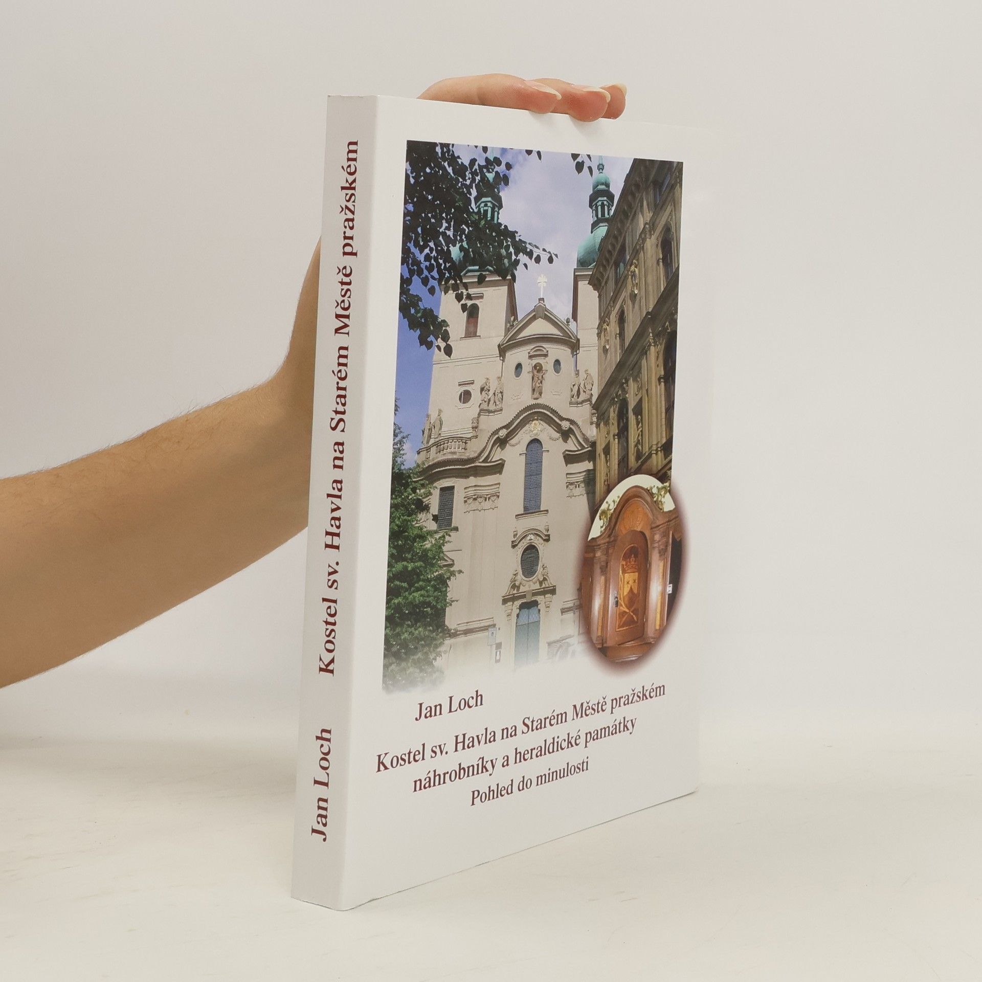 Jan Loch Kostel sv. Havla na Starém Městě pražském : náhrobníky a heraldické památky : (pohled do minulosti)
