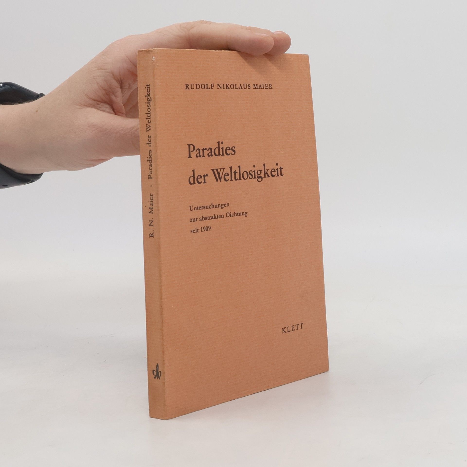 Rudolf Nikolaus Maier Paradies der Weltlosigkeit. Untersuchungen zur abstrakten Dichtung seit 1909