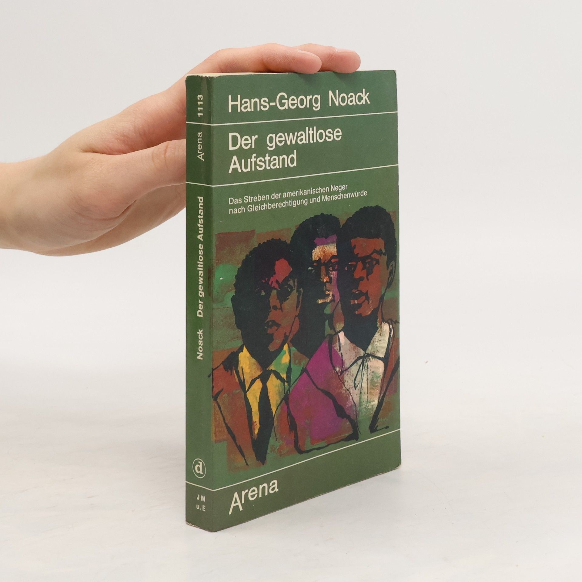 Hans-Georg Noack Der gewaltlose Aufstand
