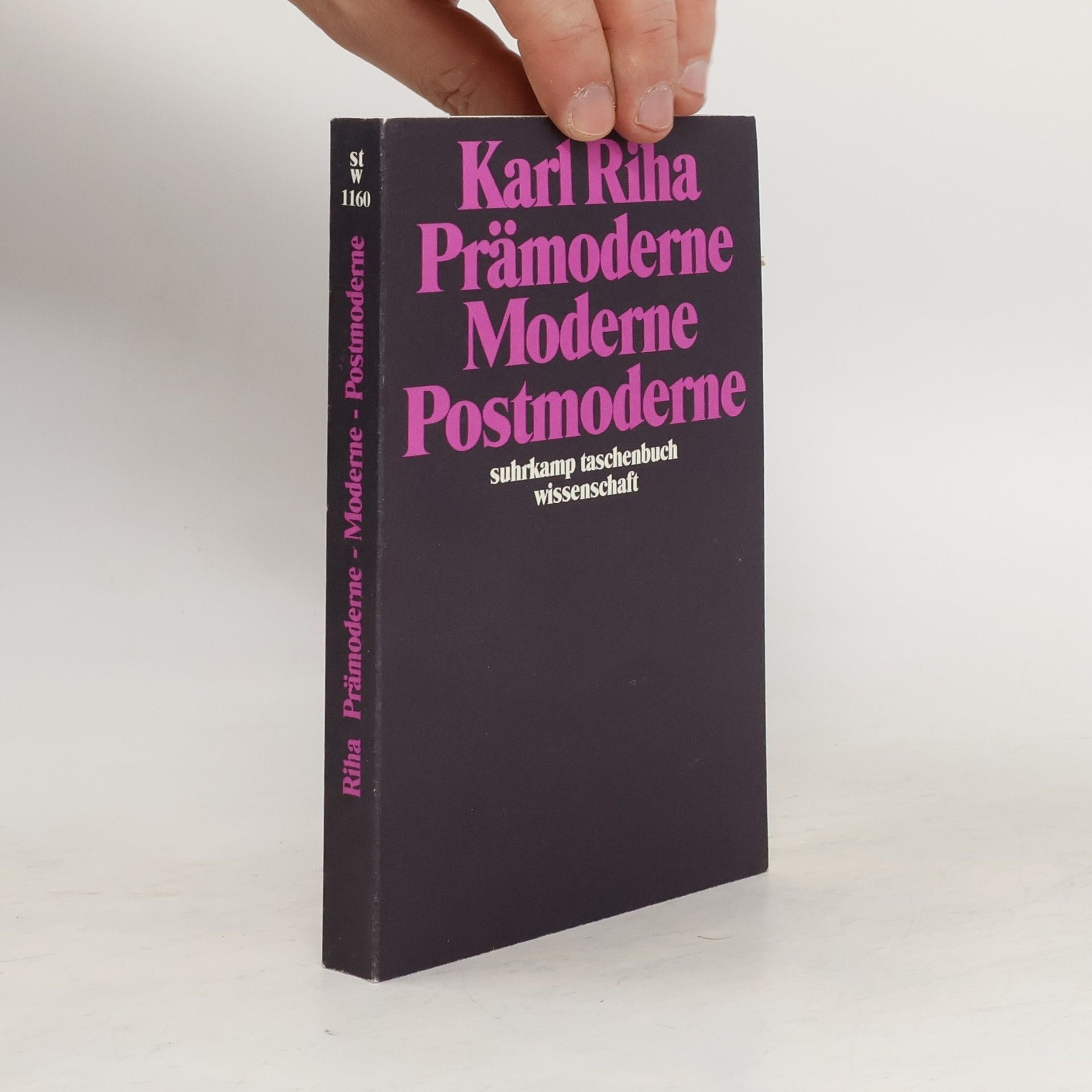 Karl Riha Prämoderne - Moderne - Postmoderne