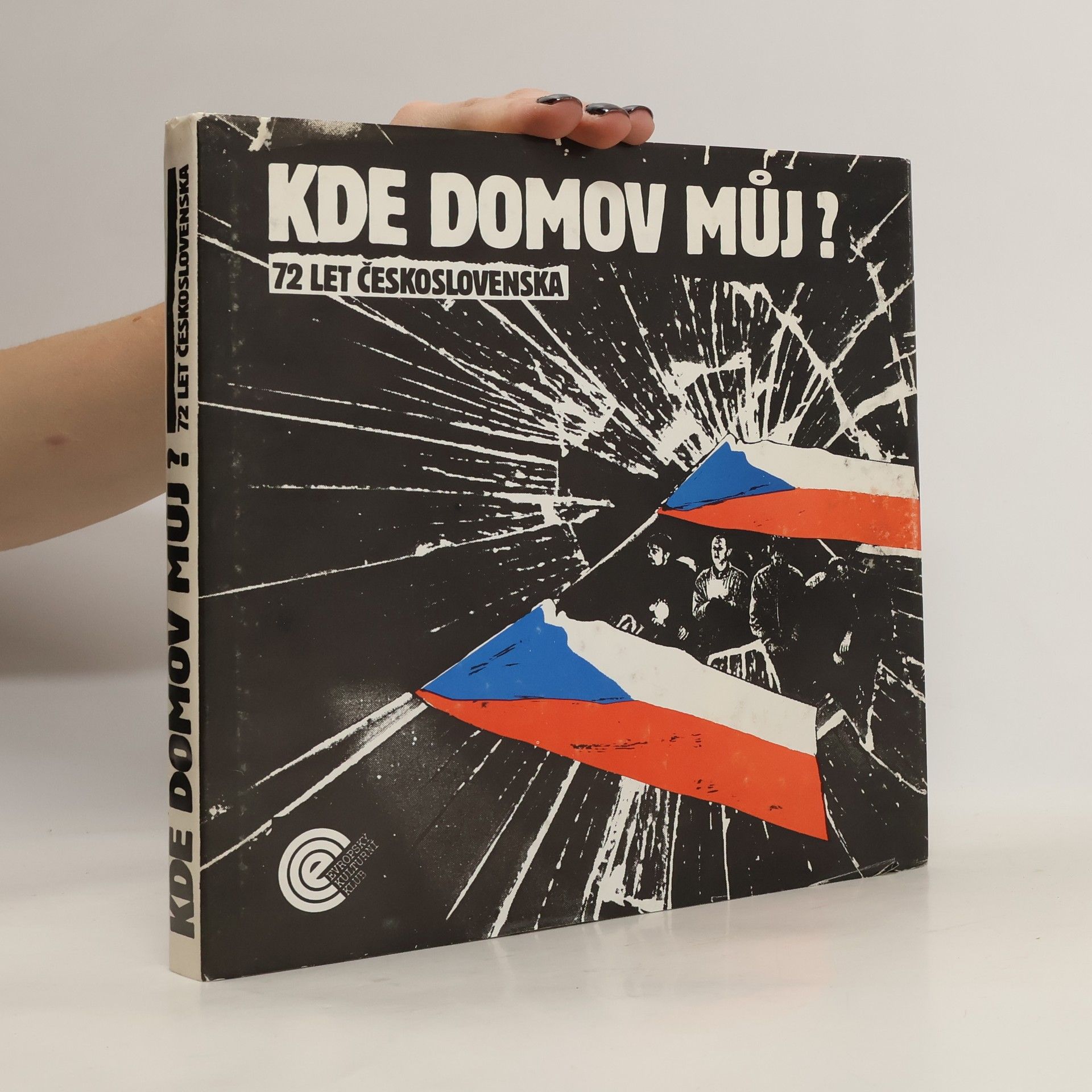 Vlastimil Ježek Kde domov můj? : 72 let Československa