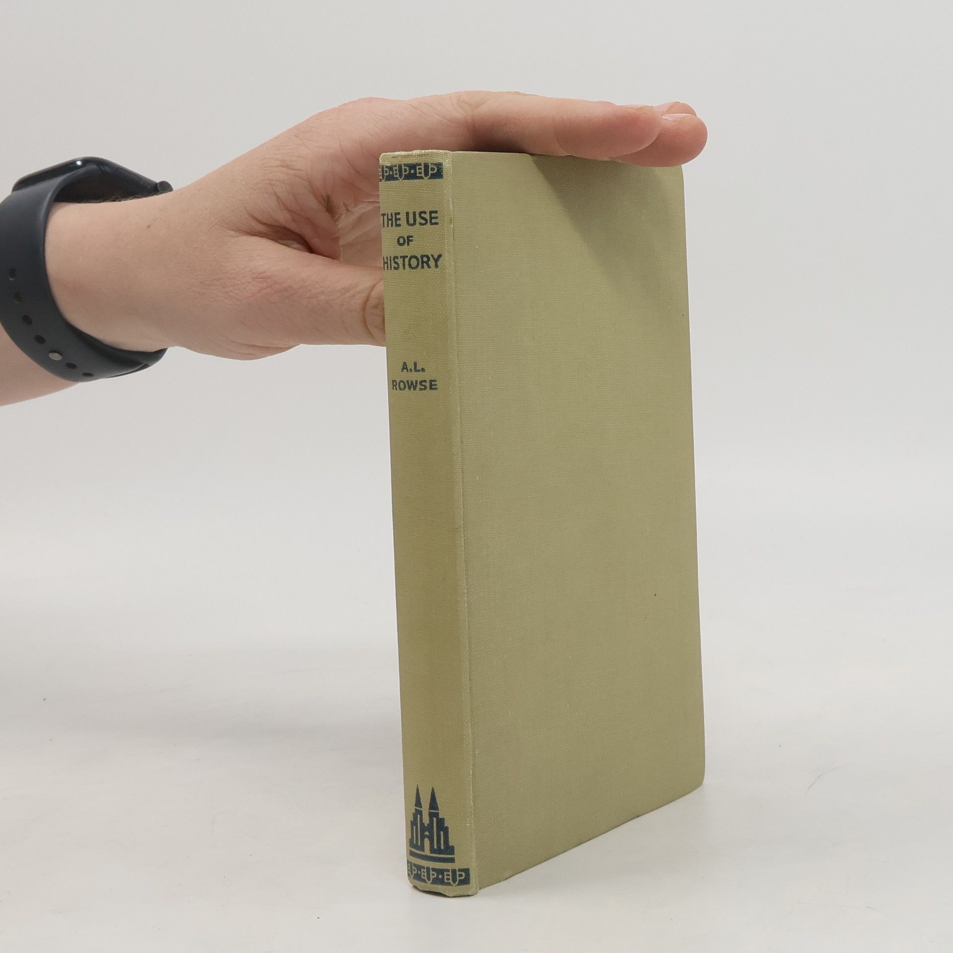 A. L. Rowse The Use of History