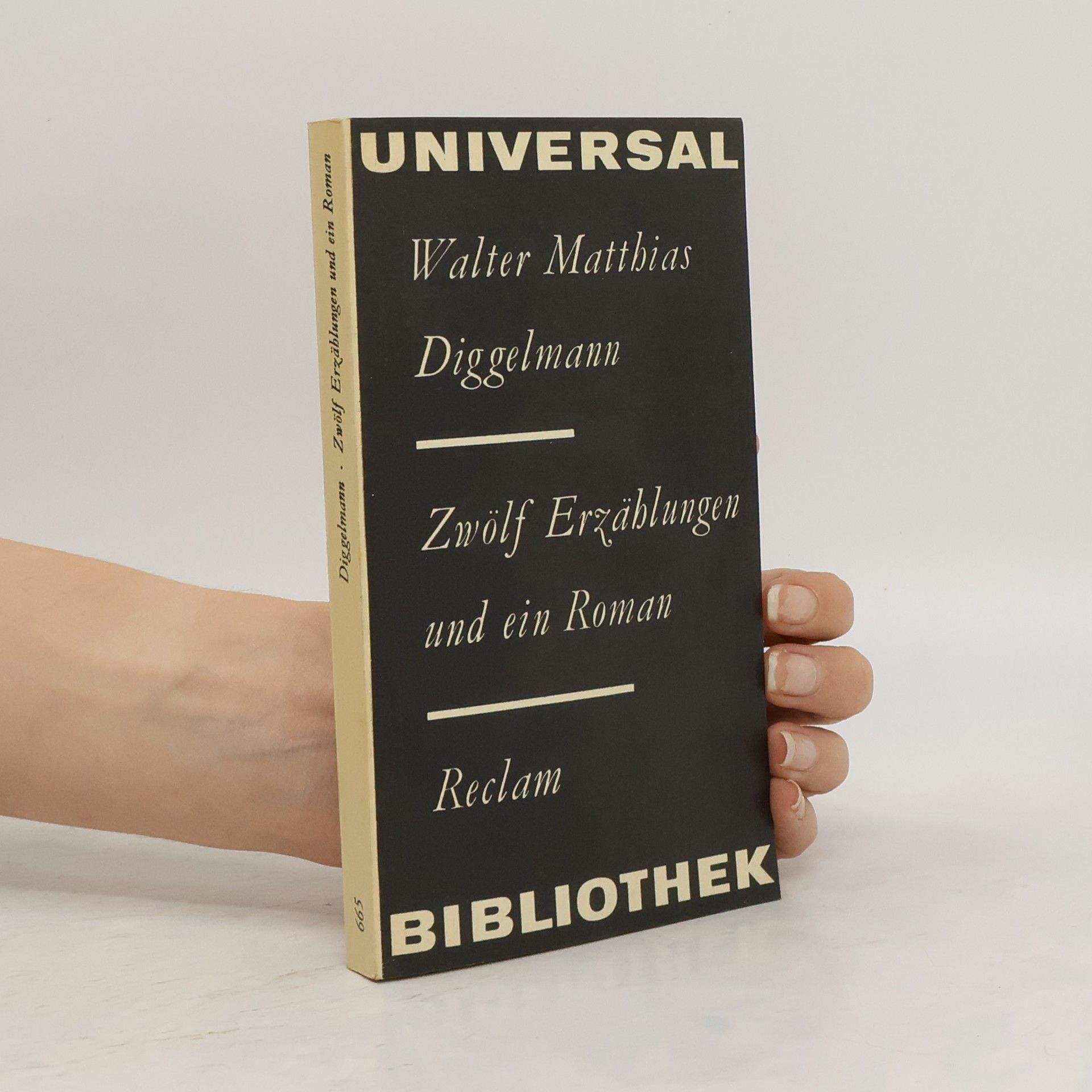 Walter Matthias Diggelmann  Zwölf Erzählungen und ein Roman