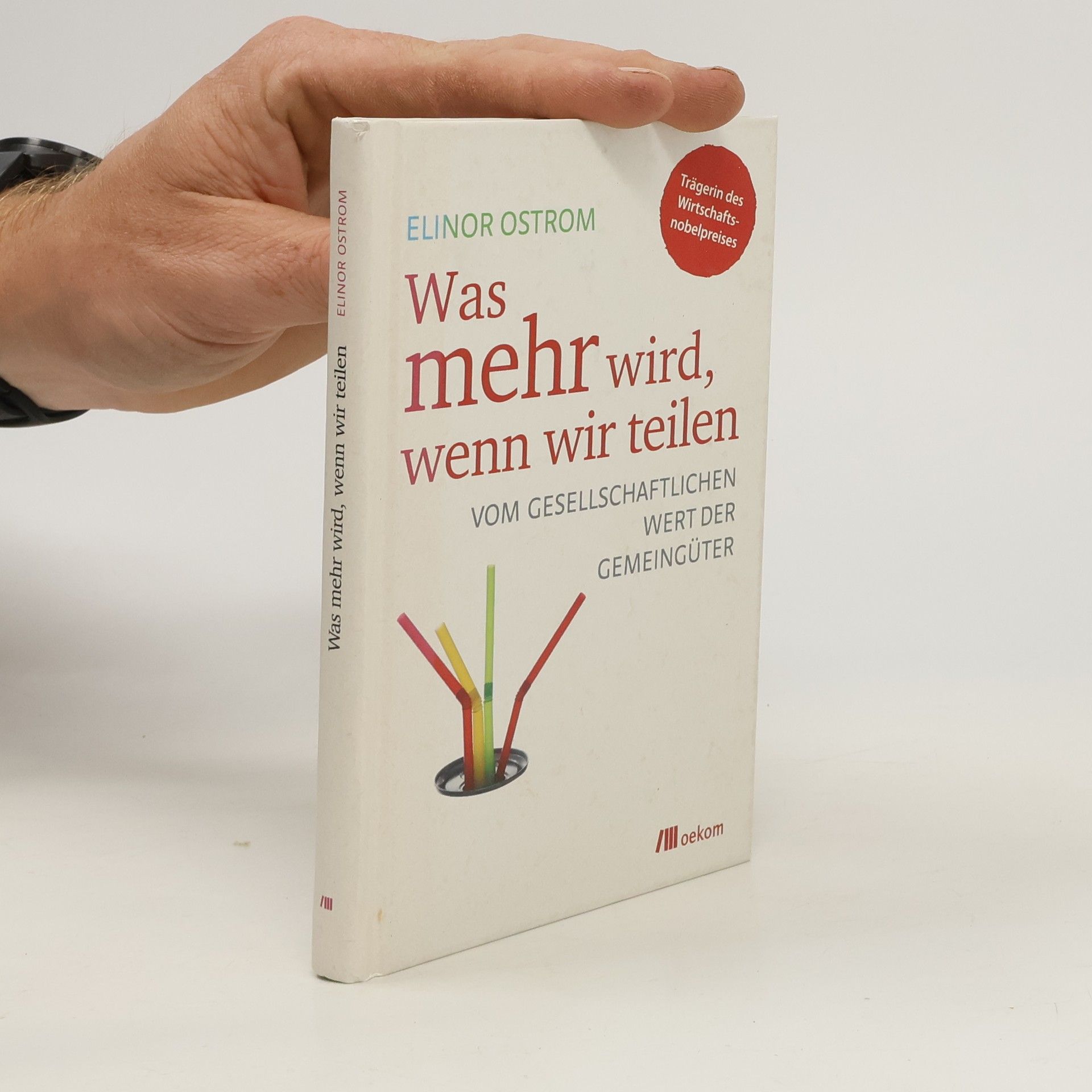 Elinor Ostrom Was mehr wird, wenn wir teilen