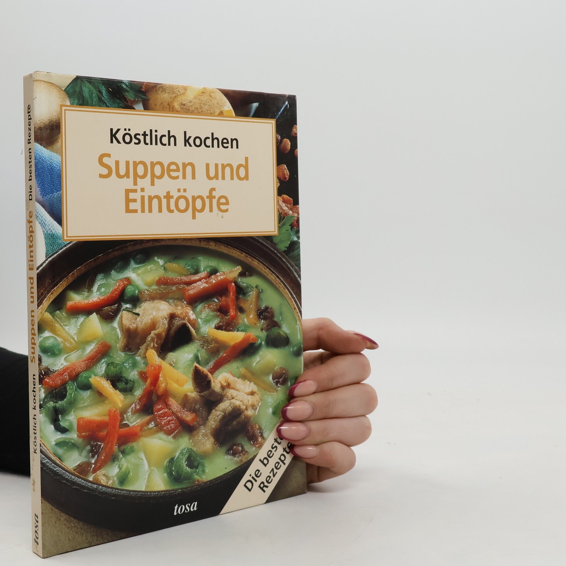 Autorenkollektiv Köstlich kochen: Suppen und Eintöpfe