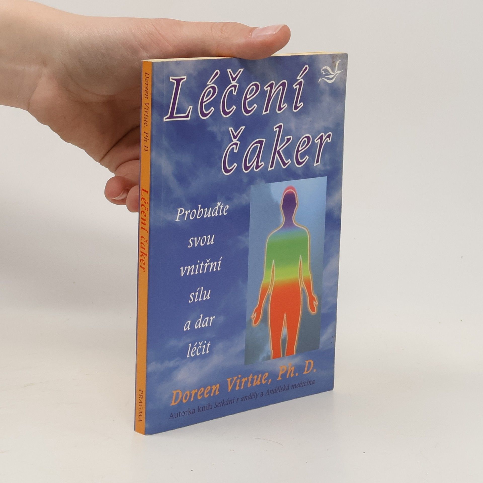Doreen Virtue Léčení čaker : probuďte svou vnitřní sílu a dar léčit