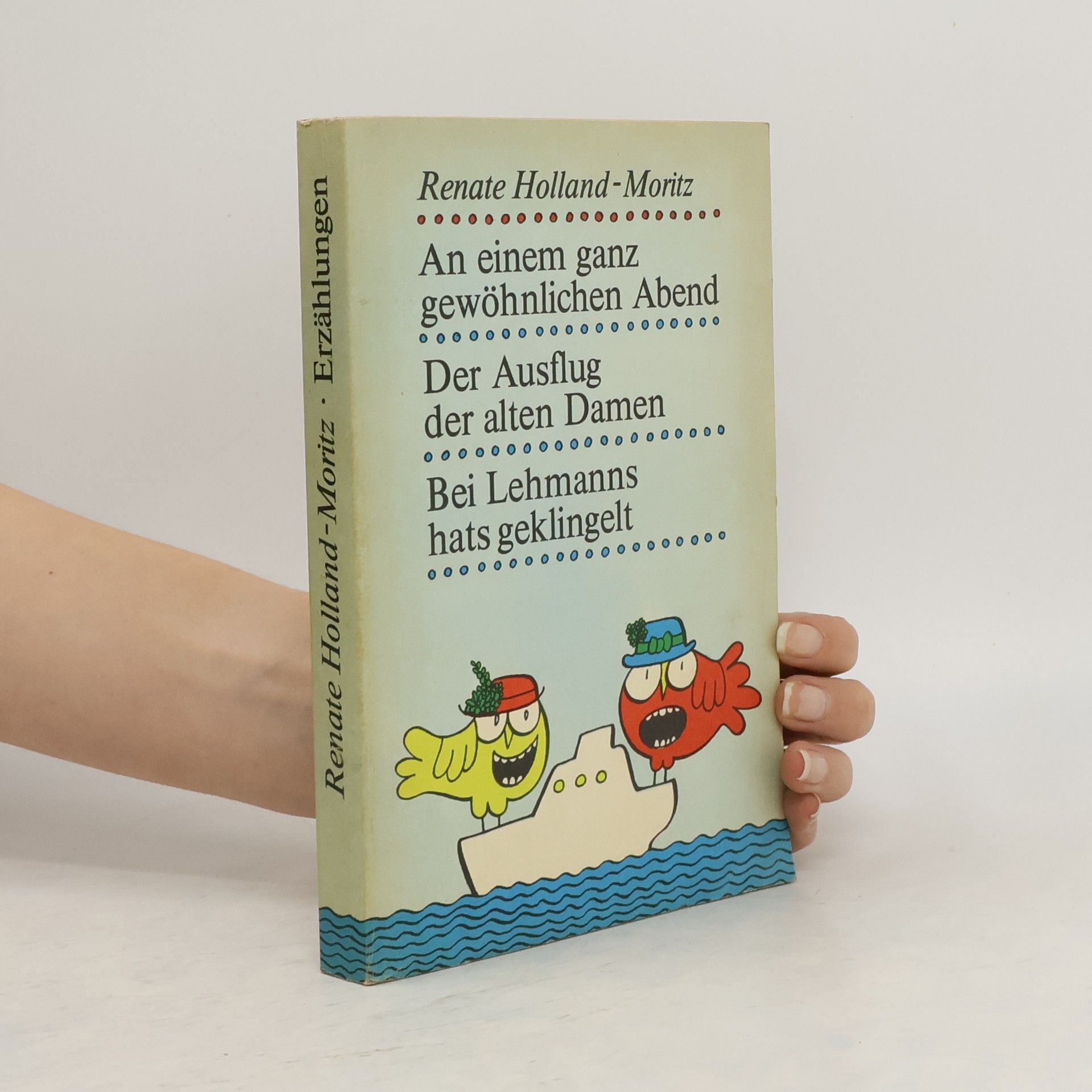 Renate Holland-Moritz An einem ganz gewöhnlichen Abend, Der Ausflug der alten Damen, Bei Lehmanns hats geklingelt