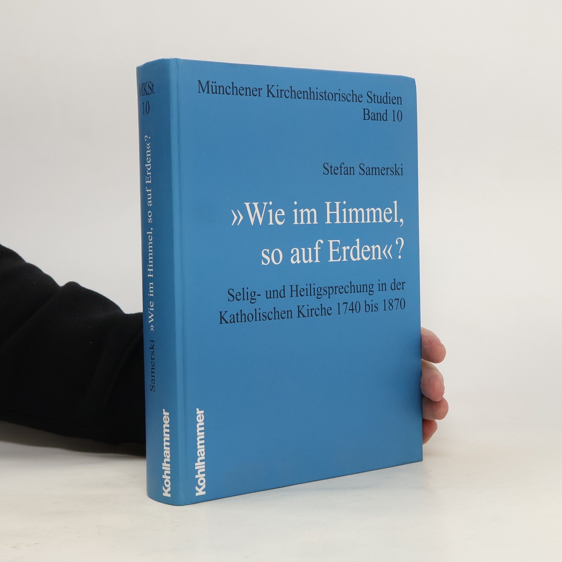 Stefan Samerski "Wie im Himmel, so auf Erden"?