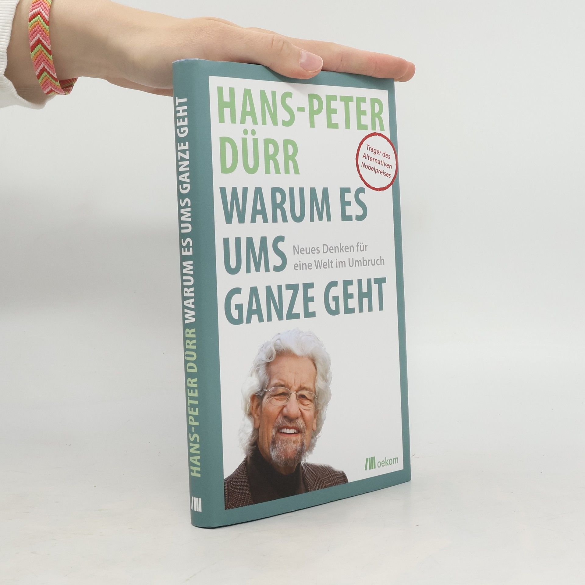 Hans-Peter Dürr Warum es ums Ganze geht