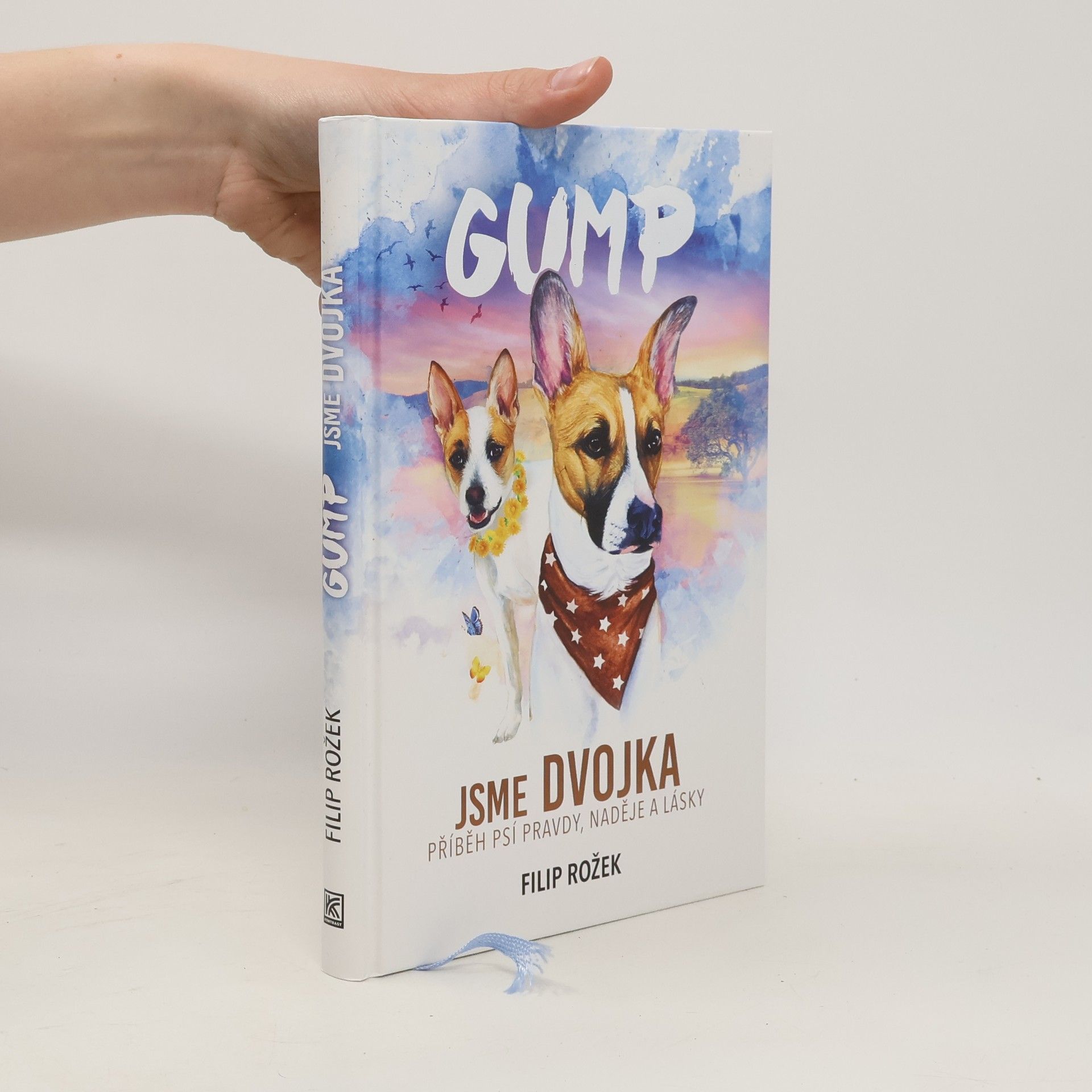 Filip Rozek Gump jsme dvojka: Příběh psí pravdy, naděje a lásky