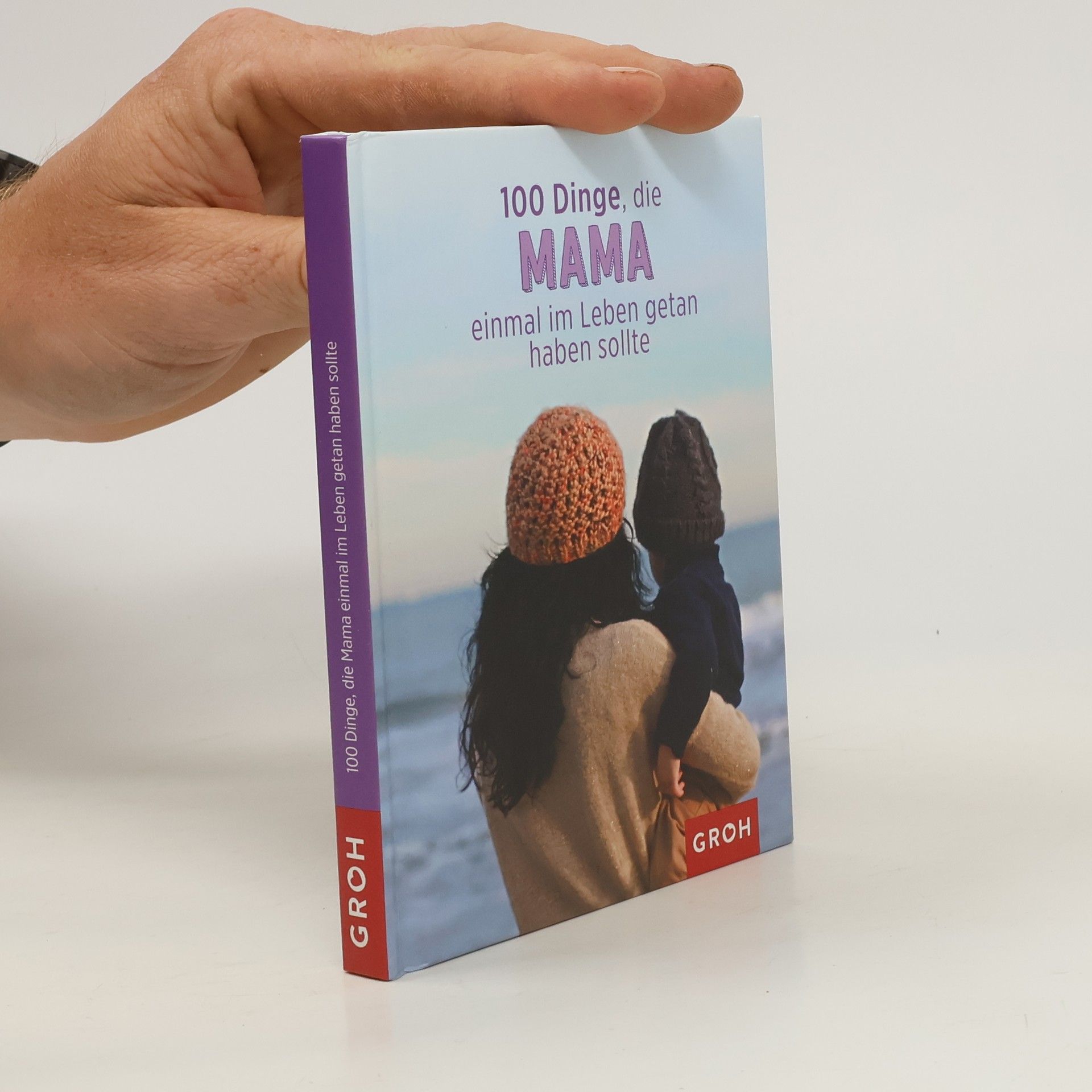 Groh Verlag 100 Dinge, die Mama einmal im Leben getan haben sollte