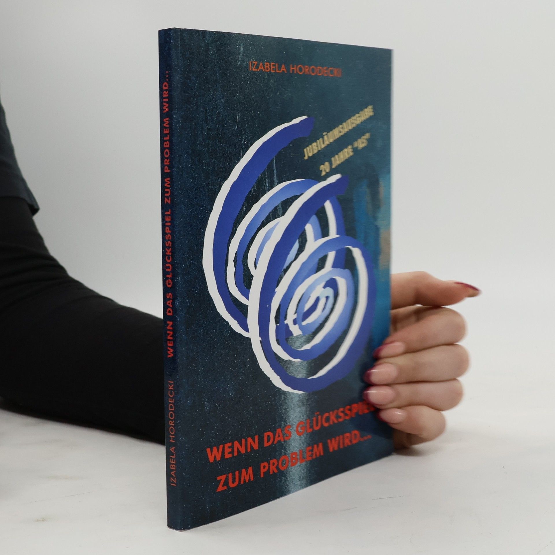 Izabela Horodecki Wenn das Glücksspiel zum Problem wird ...