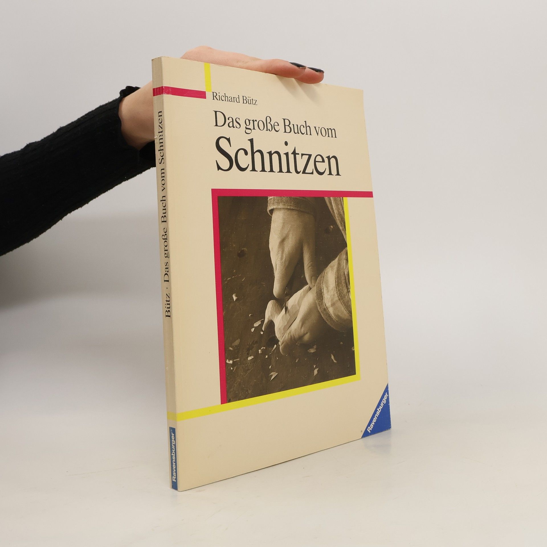 Richard Butz Das grosse Buch vom Schnitzen