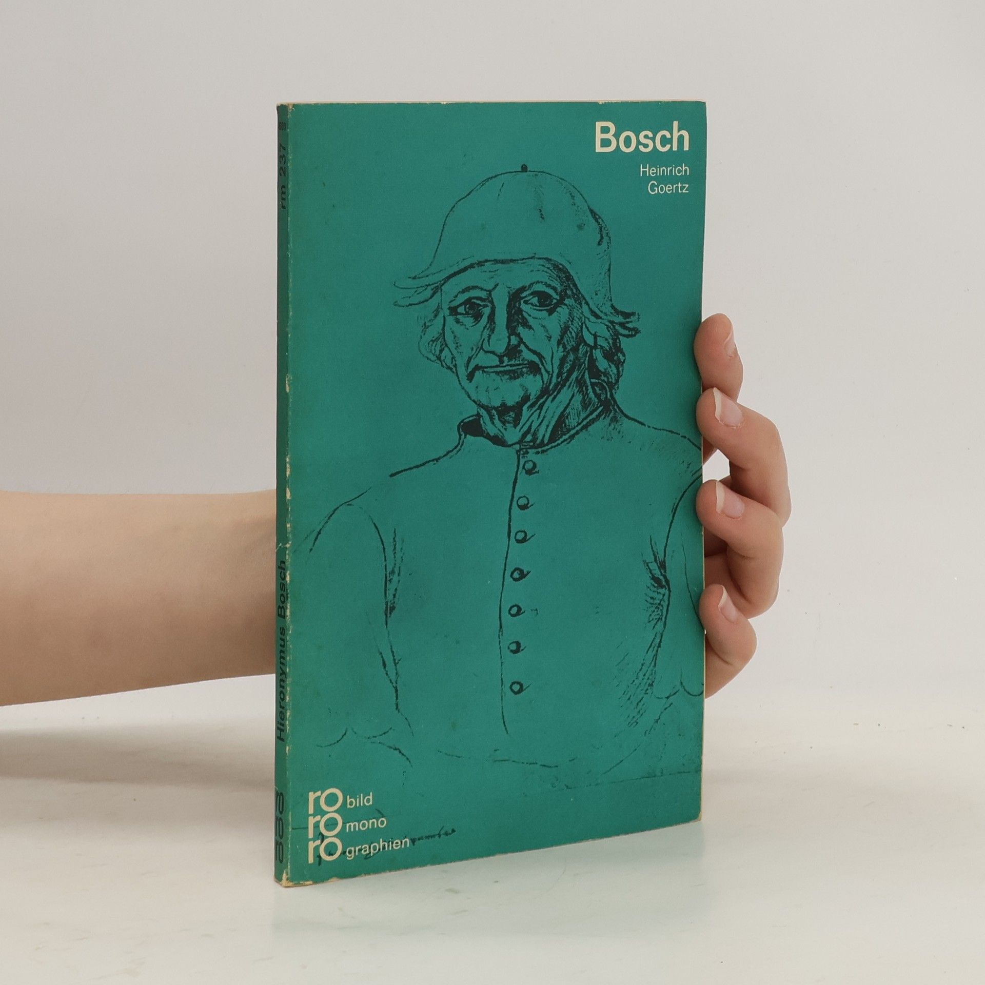 Heinrich Goertz Hieronymus Bosch in Selbstzeugnissen und Bilddokumenten