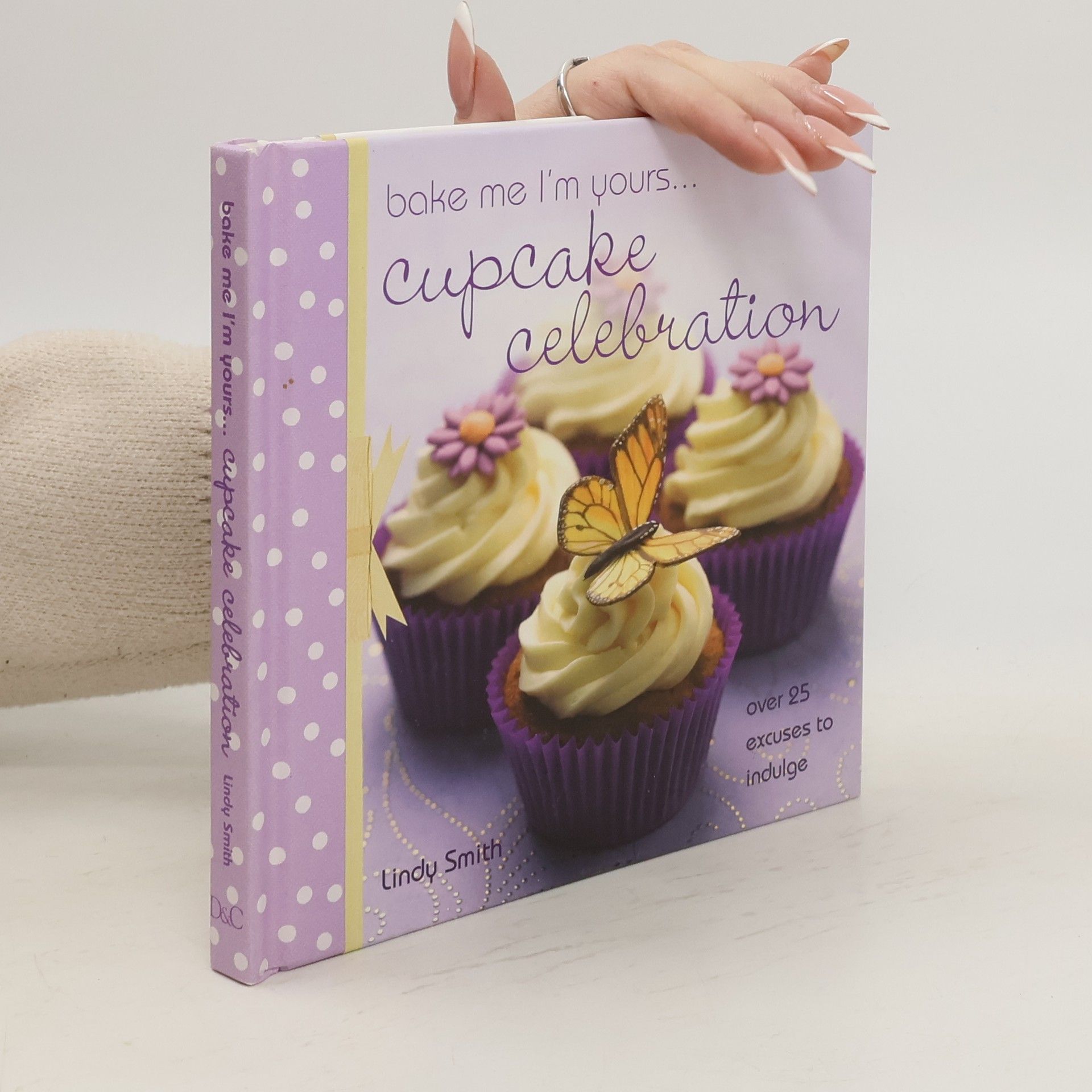 Lindy Smith Bake me I'm Yours. Cupcake Celebration