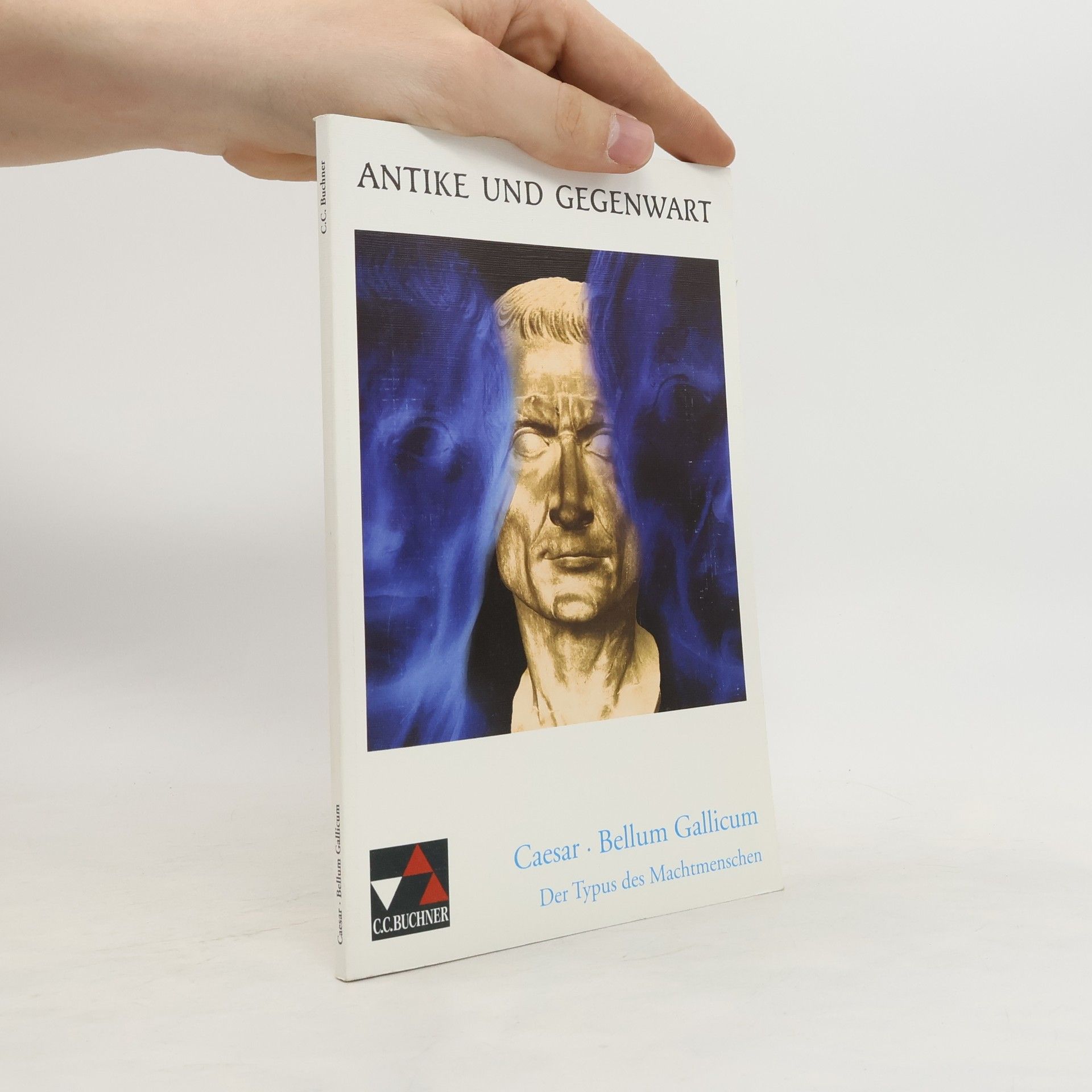 Friedrich Maier Antike und Gegenwart - Caesar. Bellum Gallicum