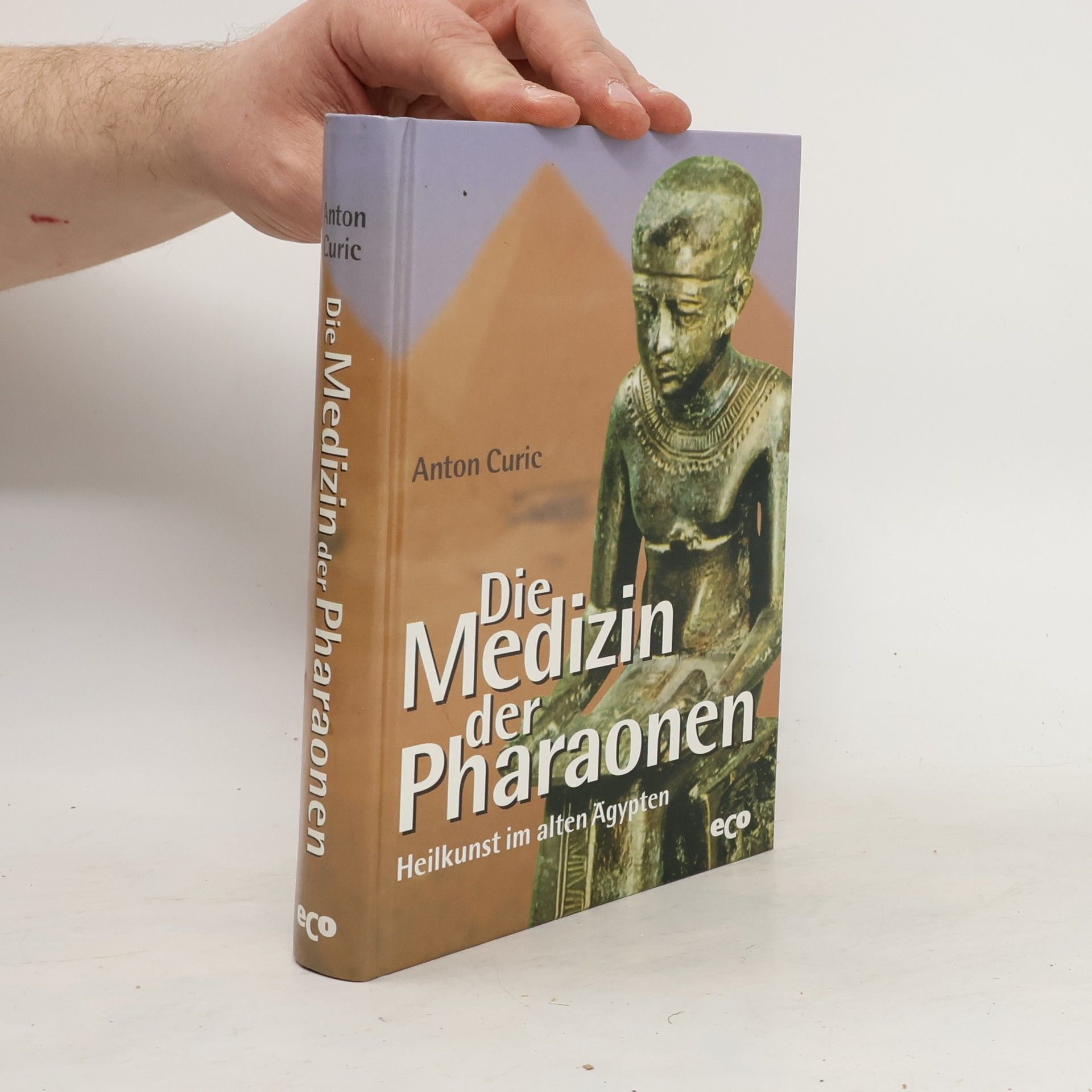 Anton Curic Die Medizin der Pharaonen